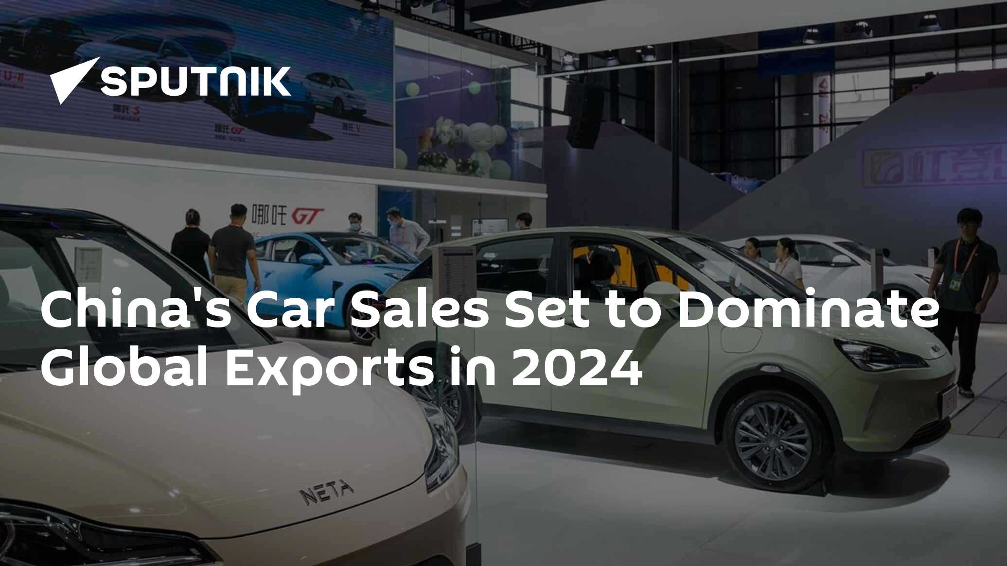 China S Car Sales Set To Dominate Global Exports In 2024 Amid Output Heft   1116079521 