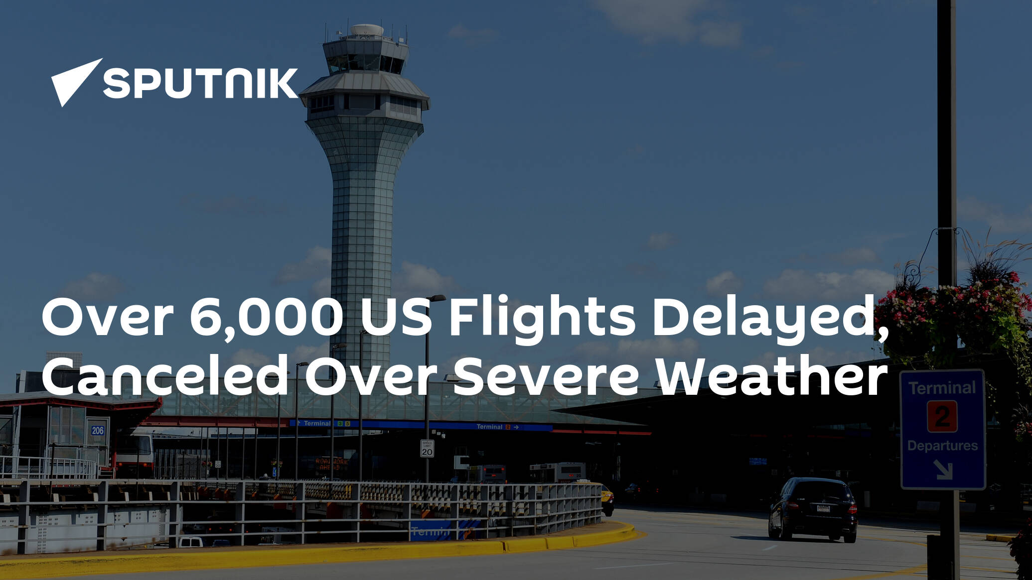 Over 6,000 US Flights Delayed, Canceled Over Severe Weather