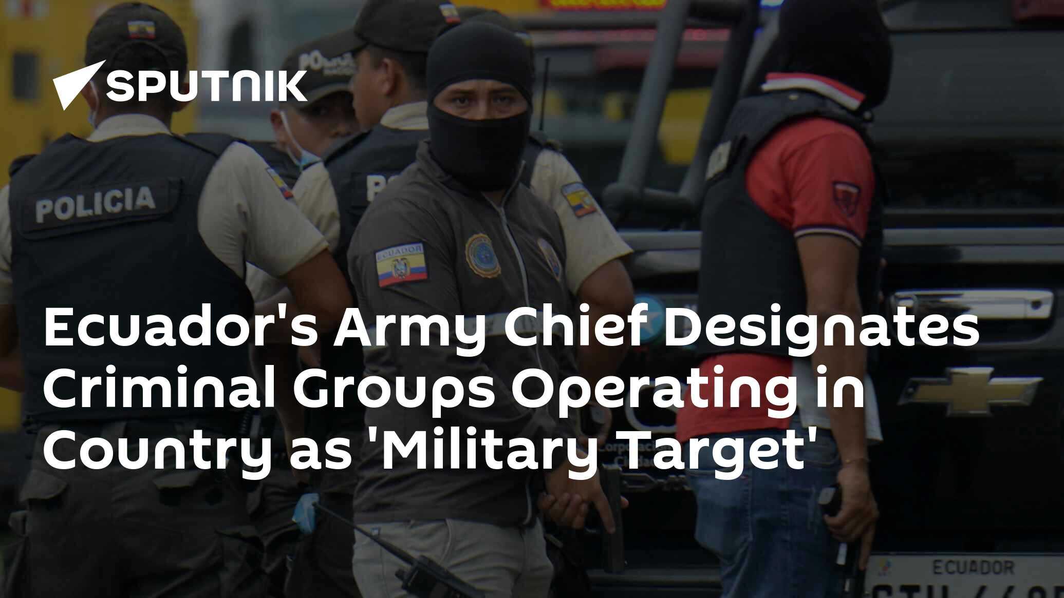 Ecuador’s Army Chief Designates Criminal Groups Operating in Country as ‘Military Target’