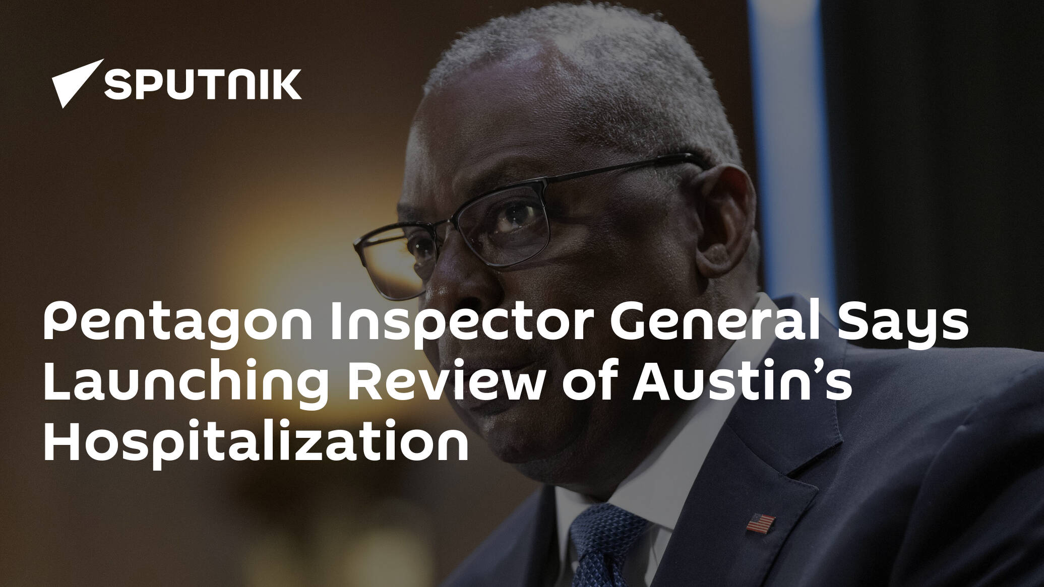 Pentagon Inspector General Says Launching Review of Austin’s Hospitalization