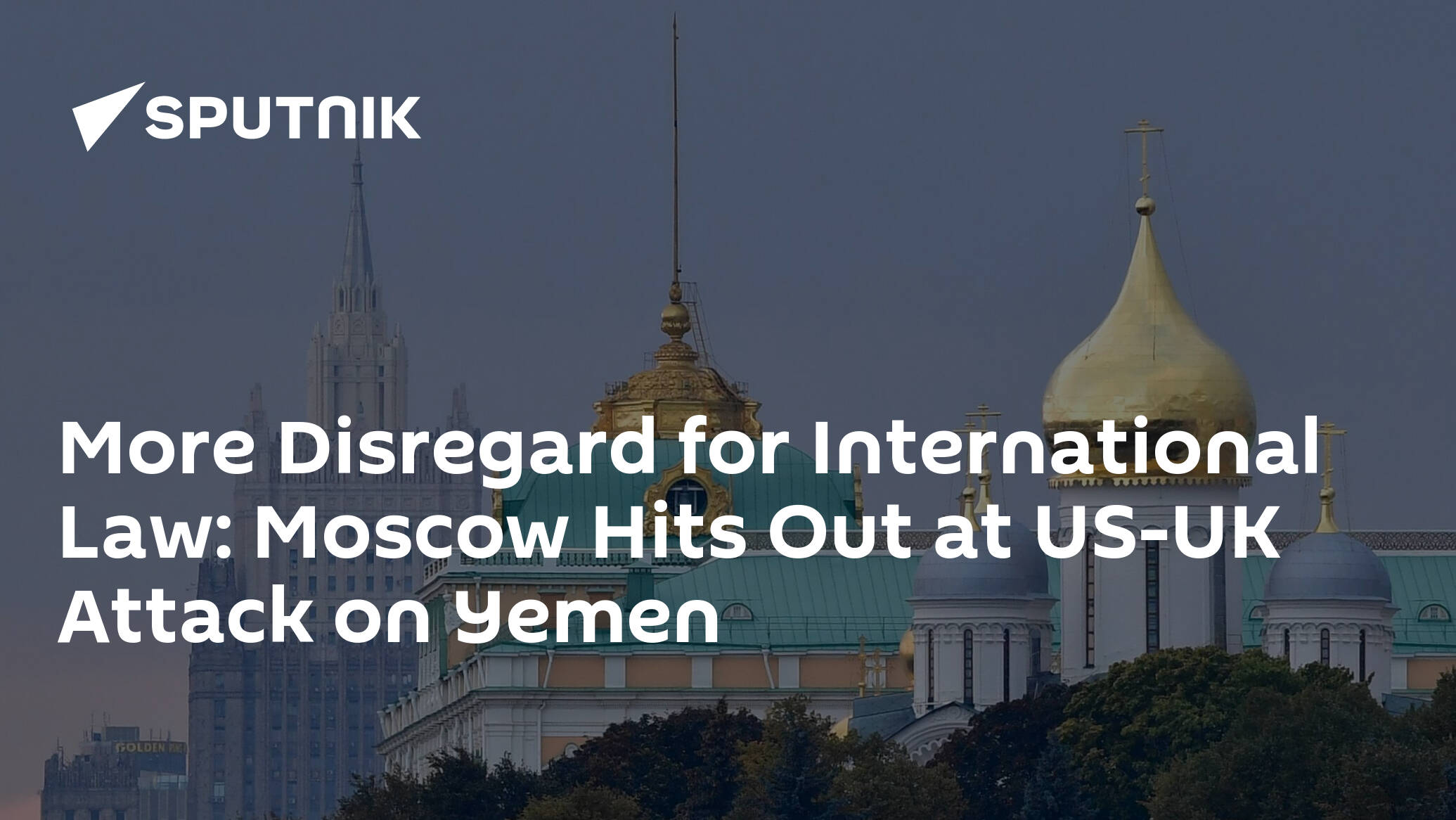 Strikes on Yemen are Another Example of Disregard for International Law – Moscow