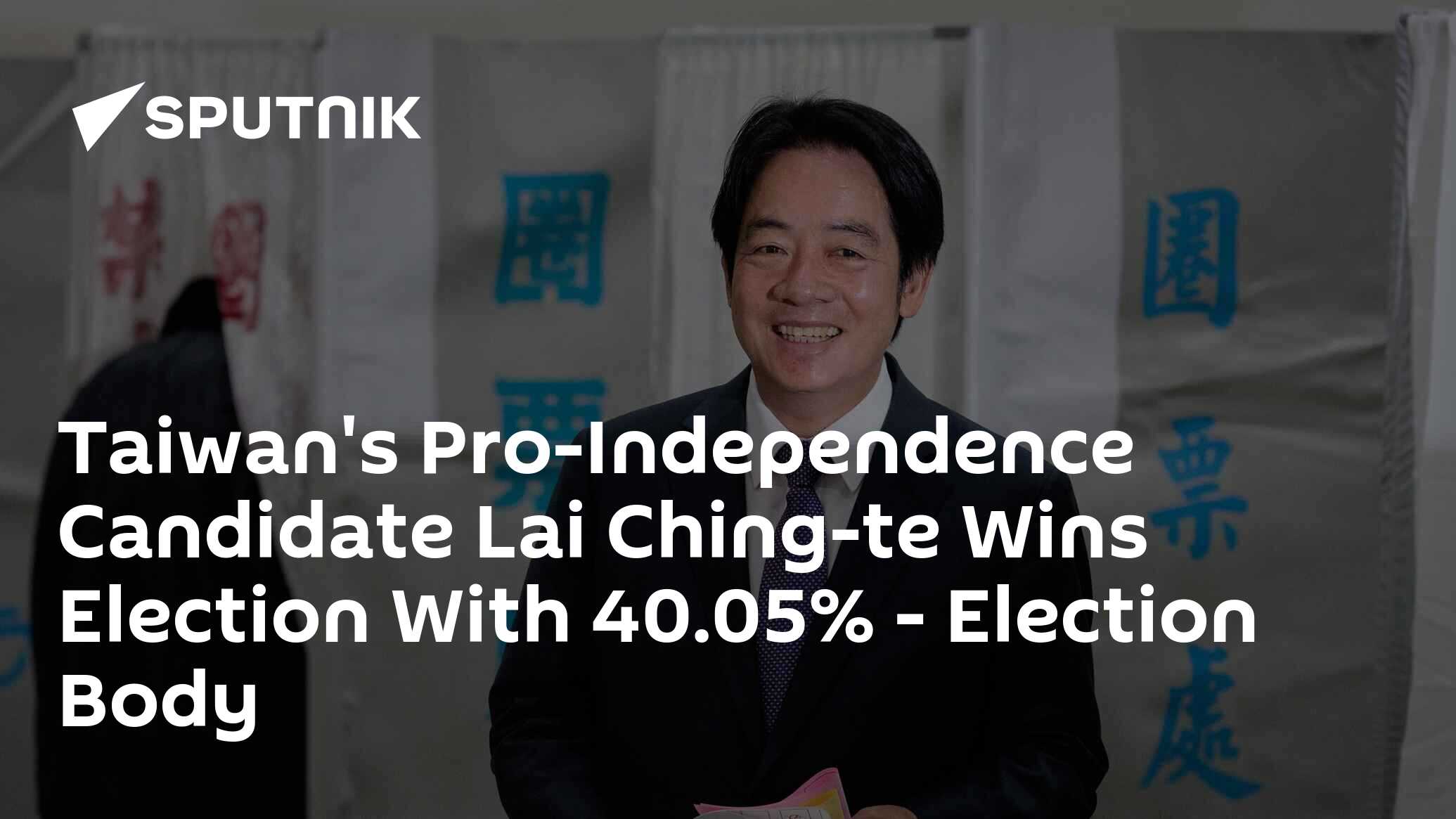 Taiwan's Pro-Independence Candidate Lai Ching-te Wins Election With 40. ...