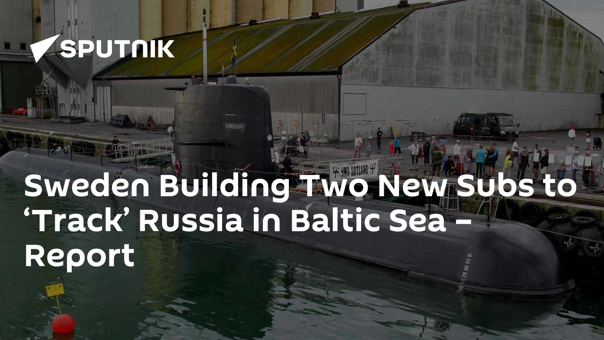 New Swedish Subs to Tackle 'Russian Threat' in Baltic Sea - Vimarsana News