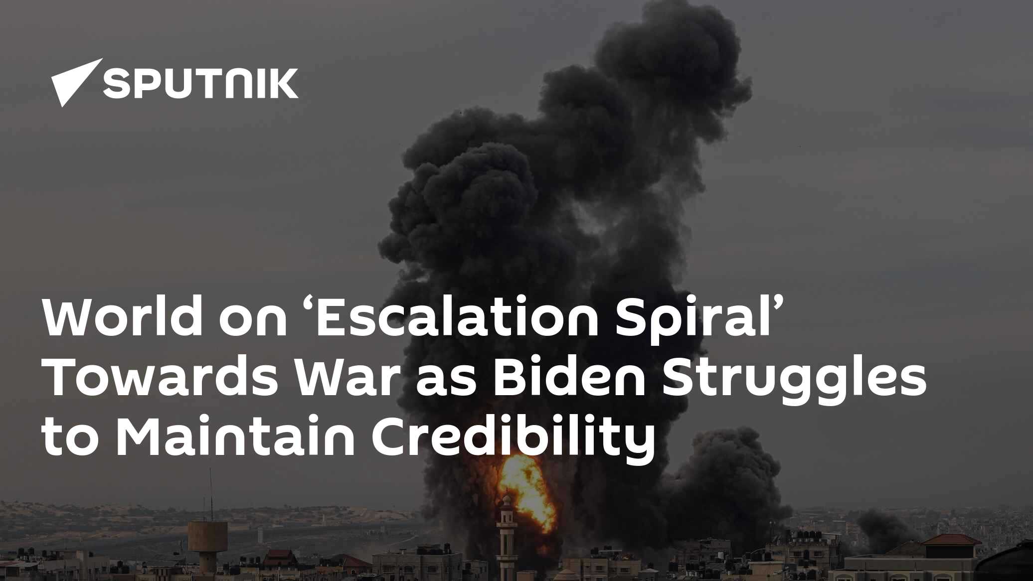 World on 'Escalation Spiral' Towards War as Biden Struggles to Maintain Credibility - Vimarsana News