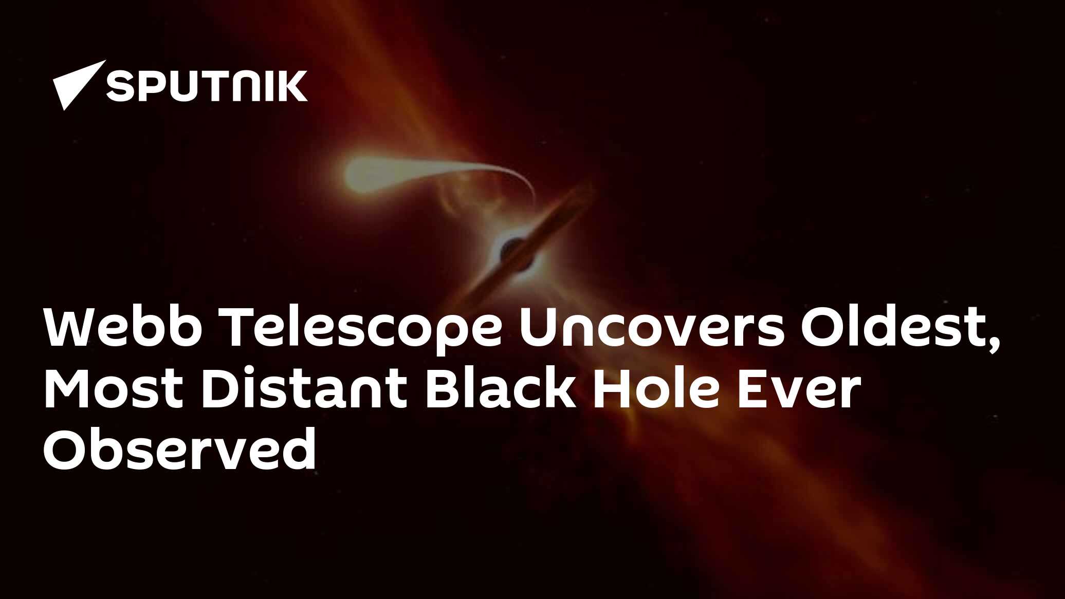 James b Space Telescope Finds Oldest Black Hole Ever Observed