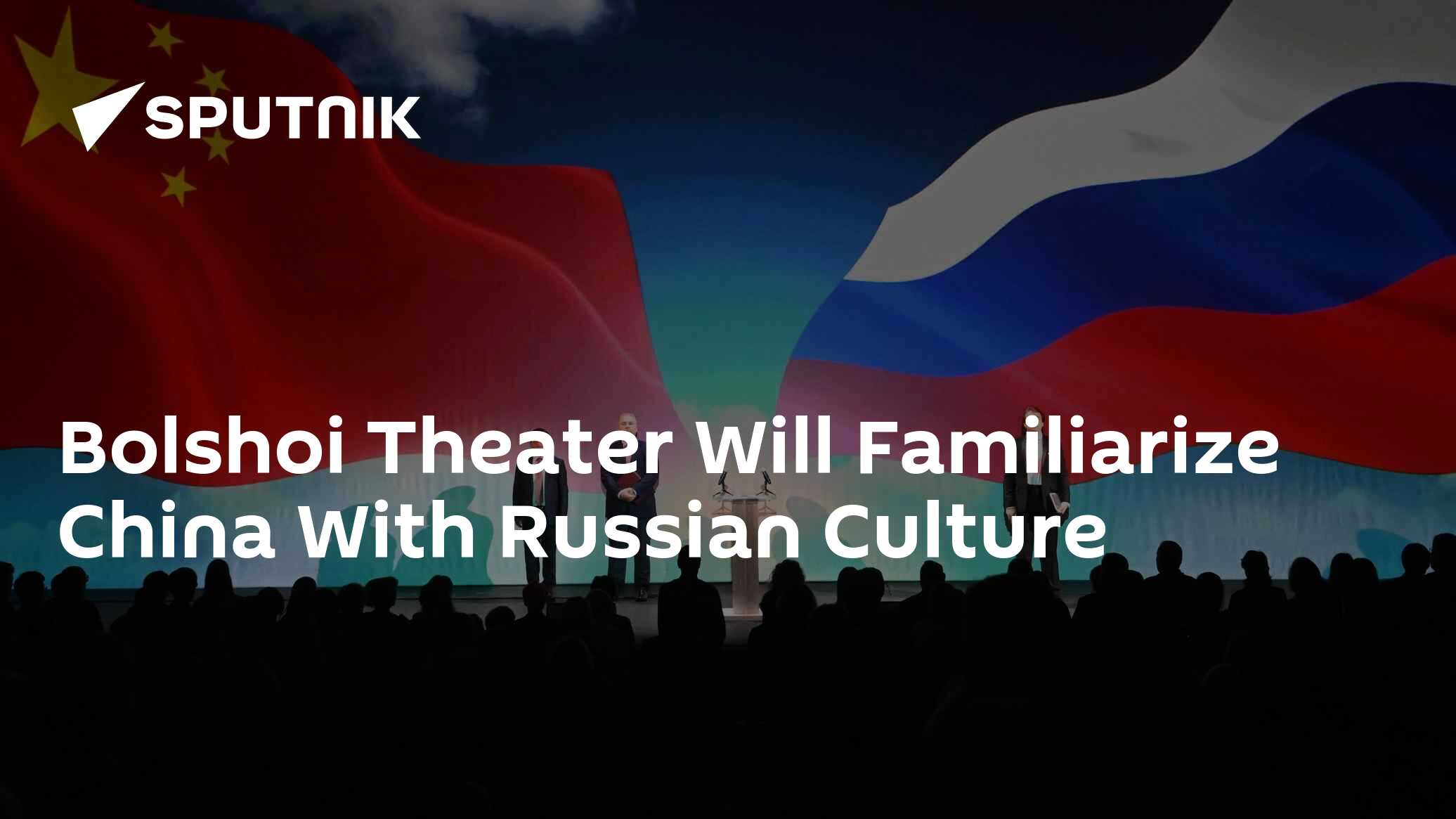 Bolshoi Theater Will Familiarize China with Russian Culture - Vimarsana News