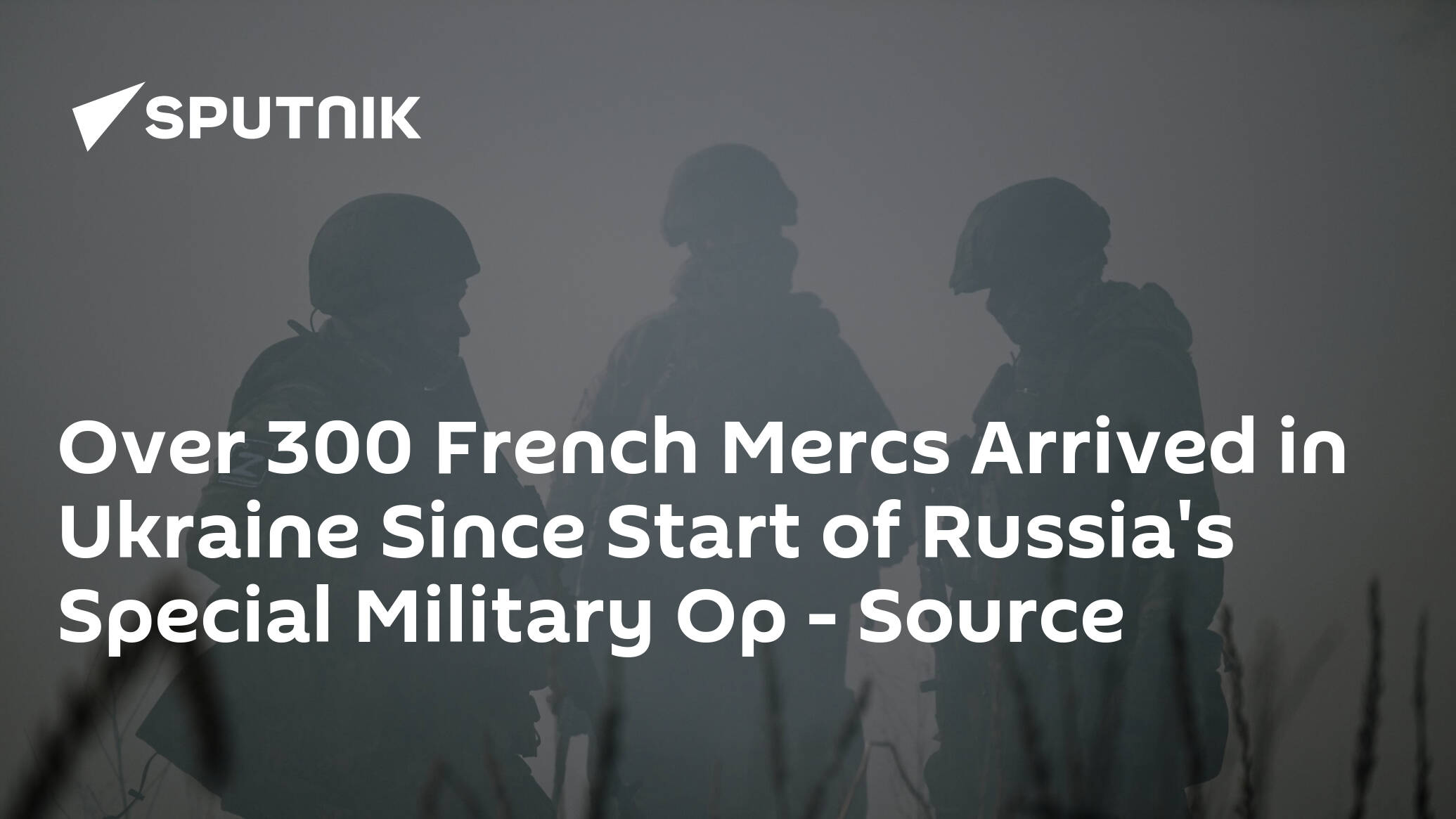 Over 300 French Mercs Arrived in Ukraine Since Start of Russia's Special Military Op – Source