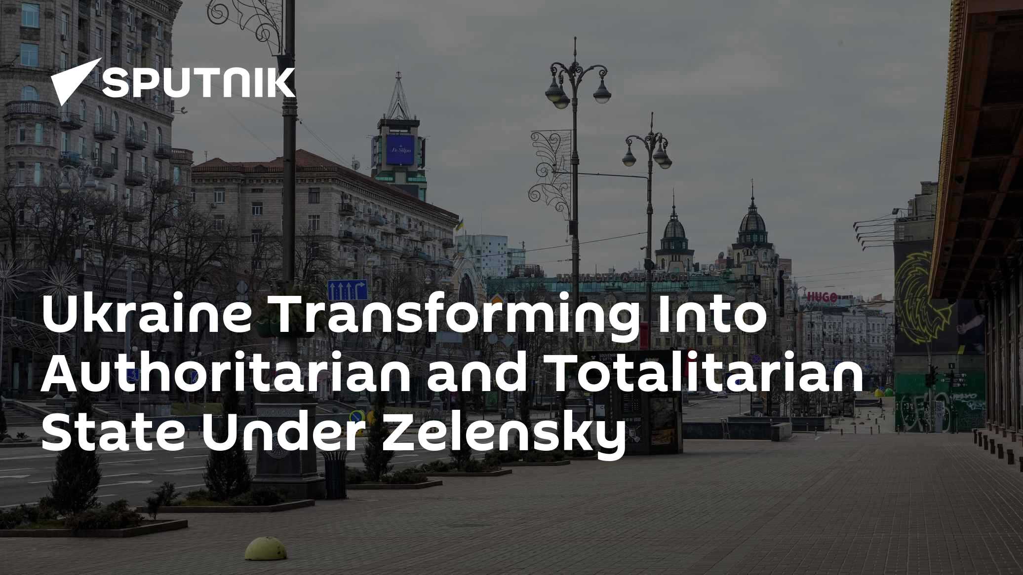 Ukraine Transforming Into Authoritarian and Totalitarian State Under Zelensky - Vimarsana News