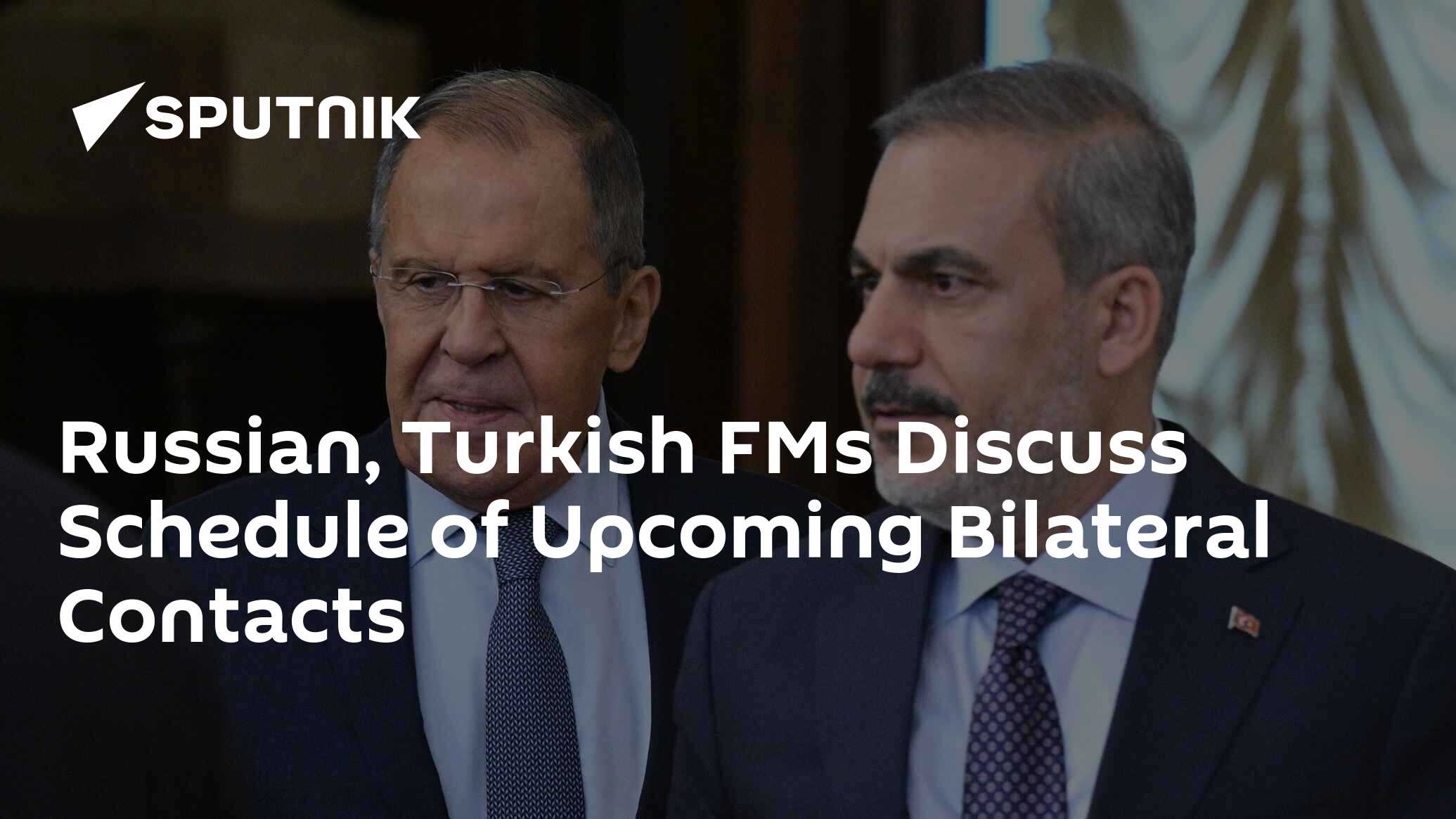 Russian, Turkish FMs Discuss Schedule Of Upcoming Bilateral Contacts