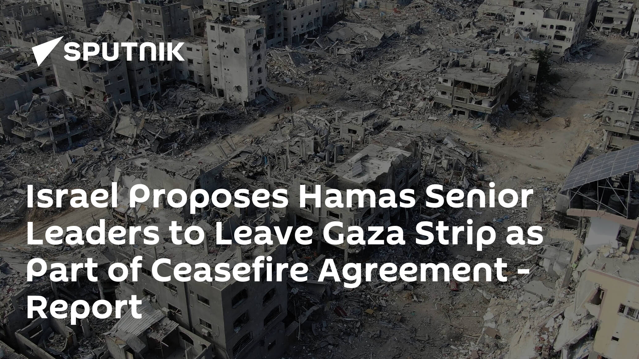 Israel Proposes Hamas Senior Leaders to Leave Gaza Strip as Part of Ceasefire Agreement – Report