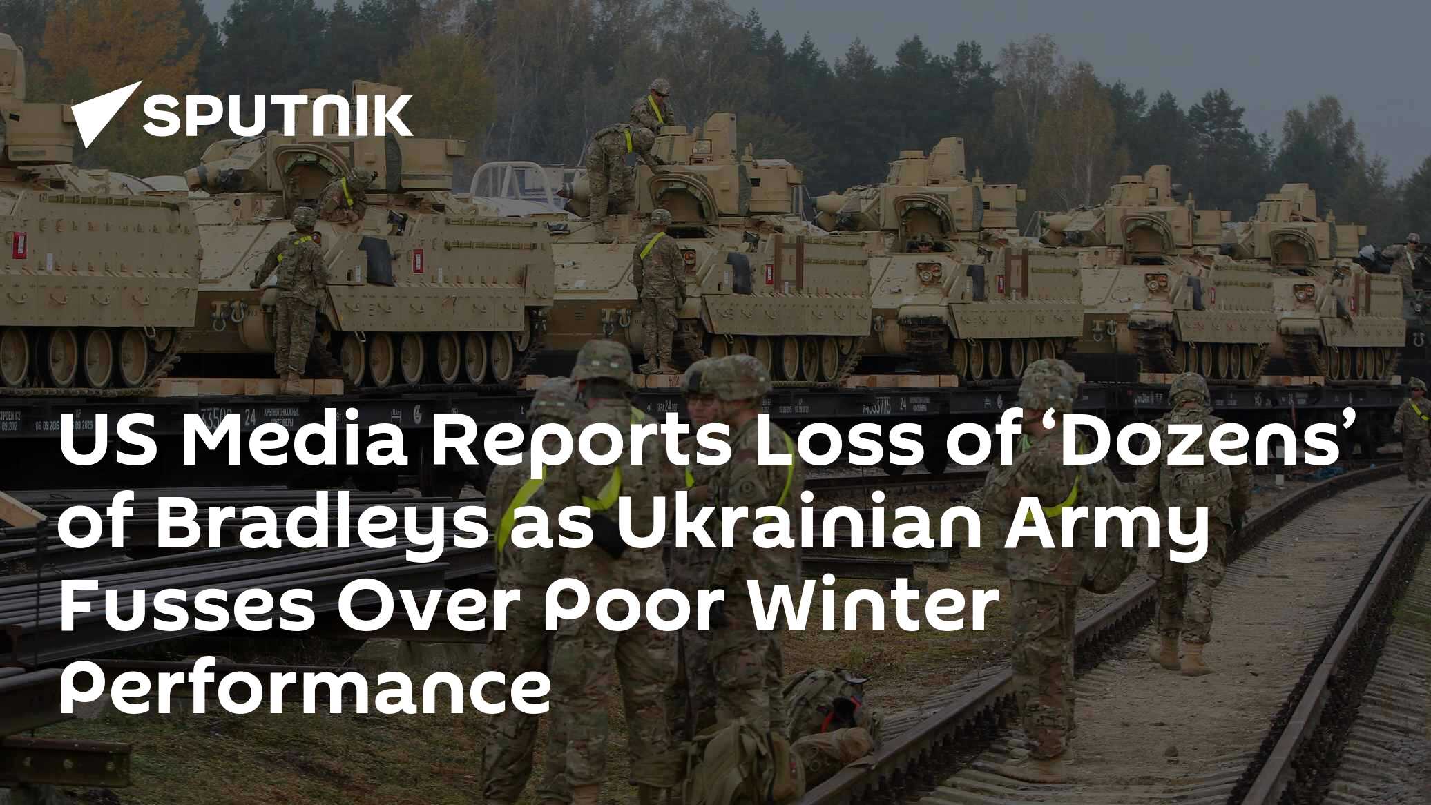 US Media Reports Loss of 'Dozens' of Bradleys as Ukrainian Army Fusses Over Poor Winter Performance - Vimarsana News