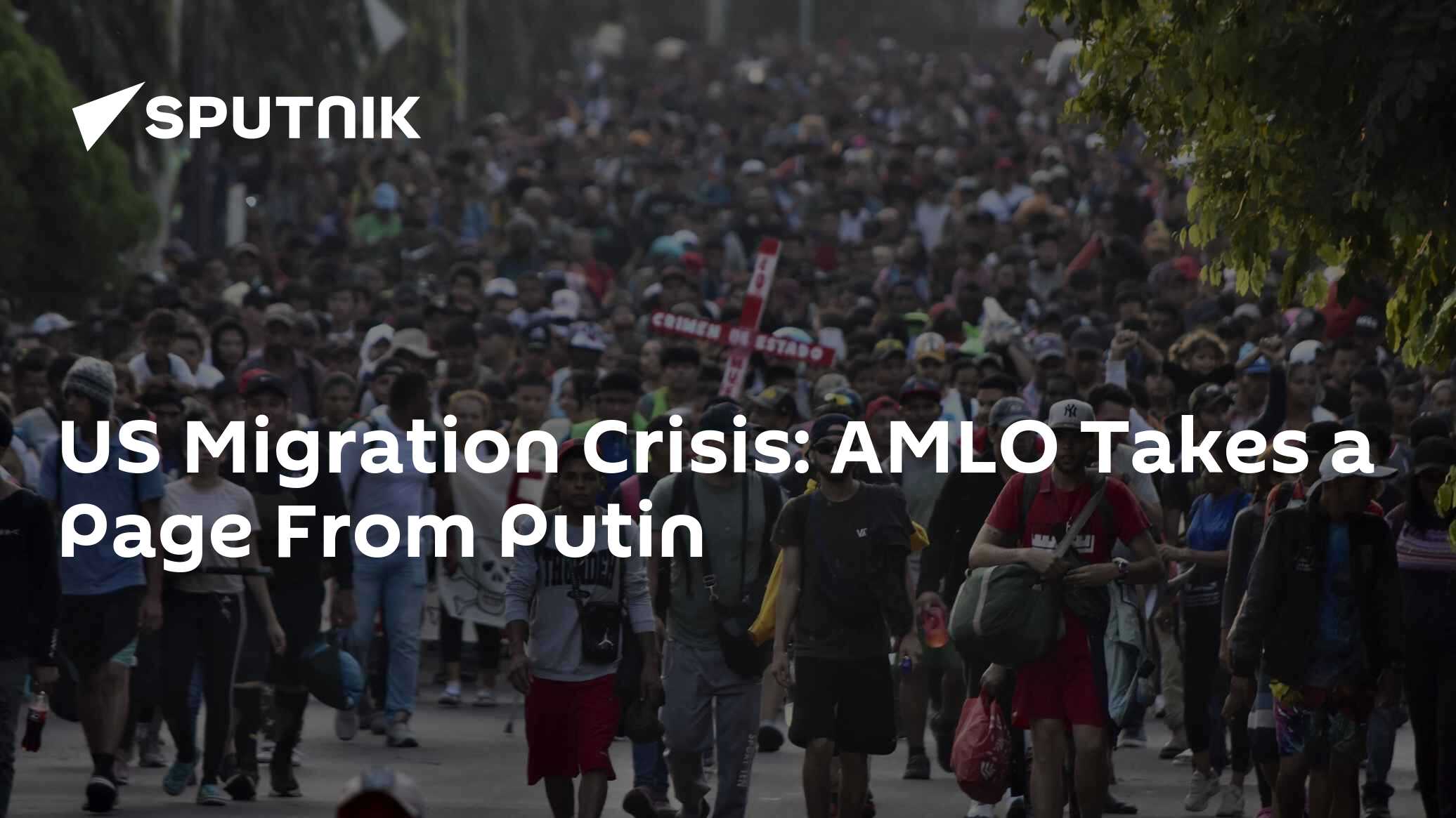 US Migration Crisis: AMLO Takes a Page From Putin - Vimarsana News