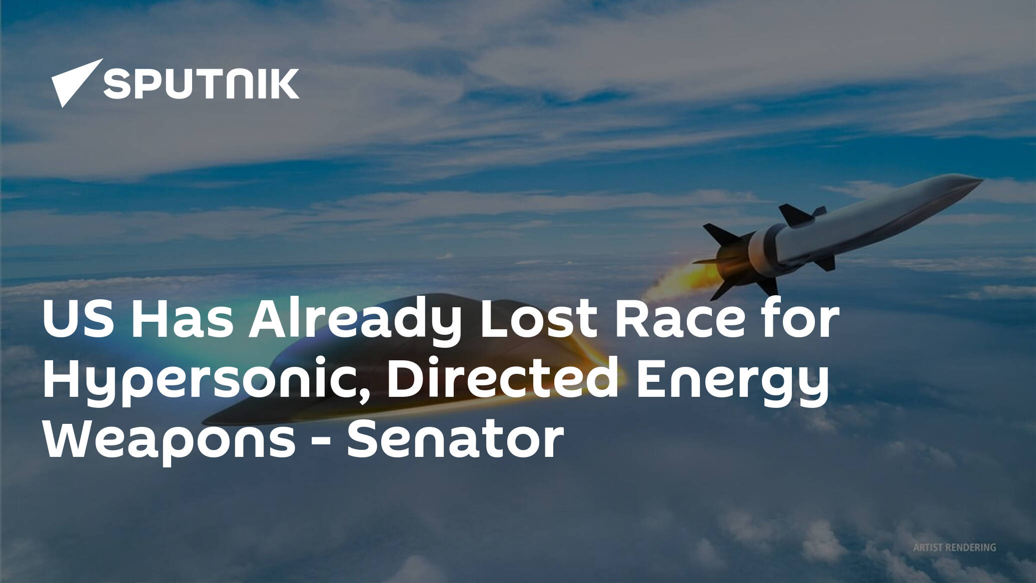 US Has Already Lost Race for Hypersonic, Directed Energy Weapons – Senator