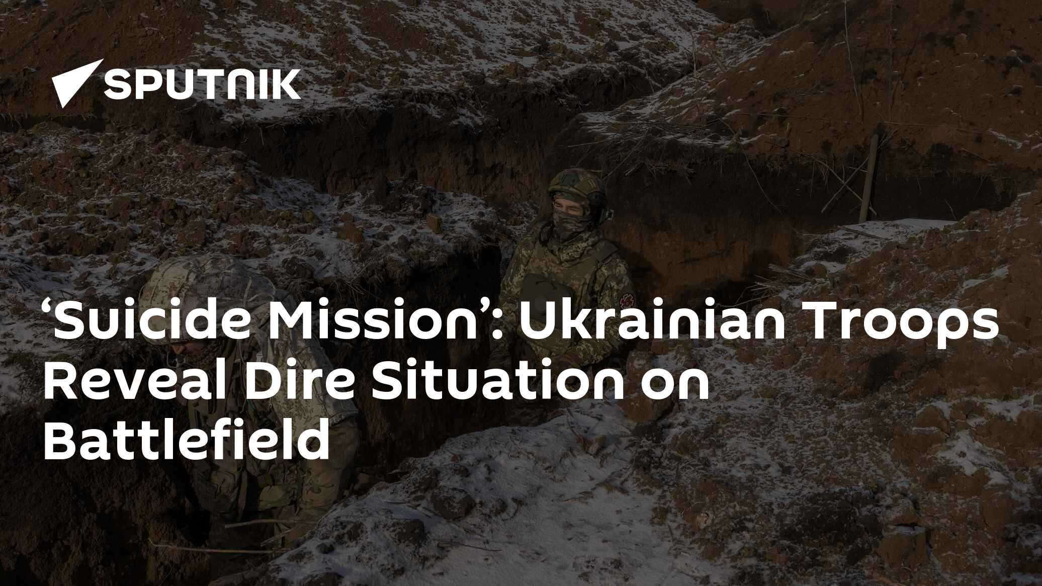 'Suicide Mission': Ukrainian Troops Reveal Dire Situation on the Battlefield - Vimarsana News