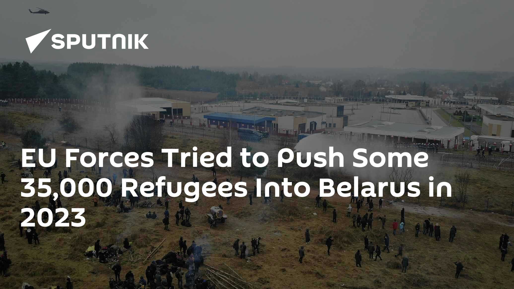 EU Forces Tried To Push Some 35 000 Refugees Into Belarus In 2023   1116393912 