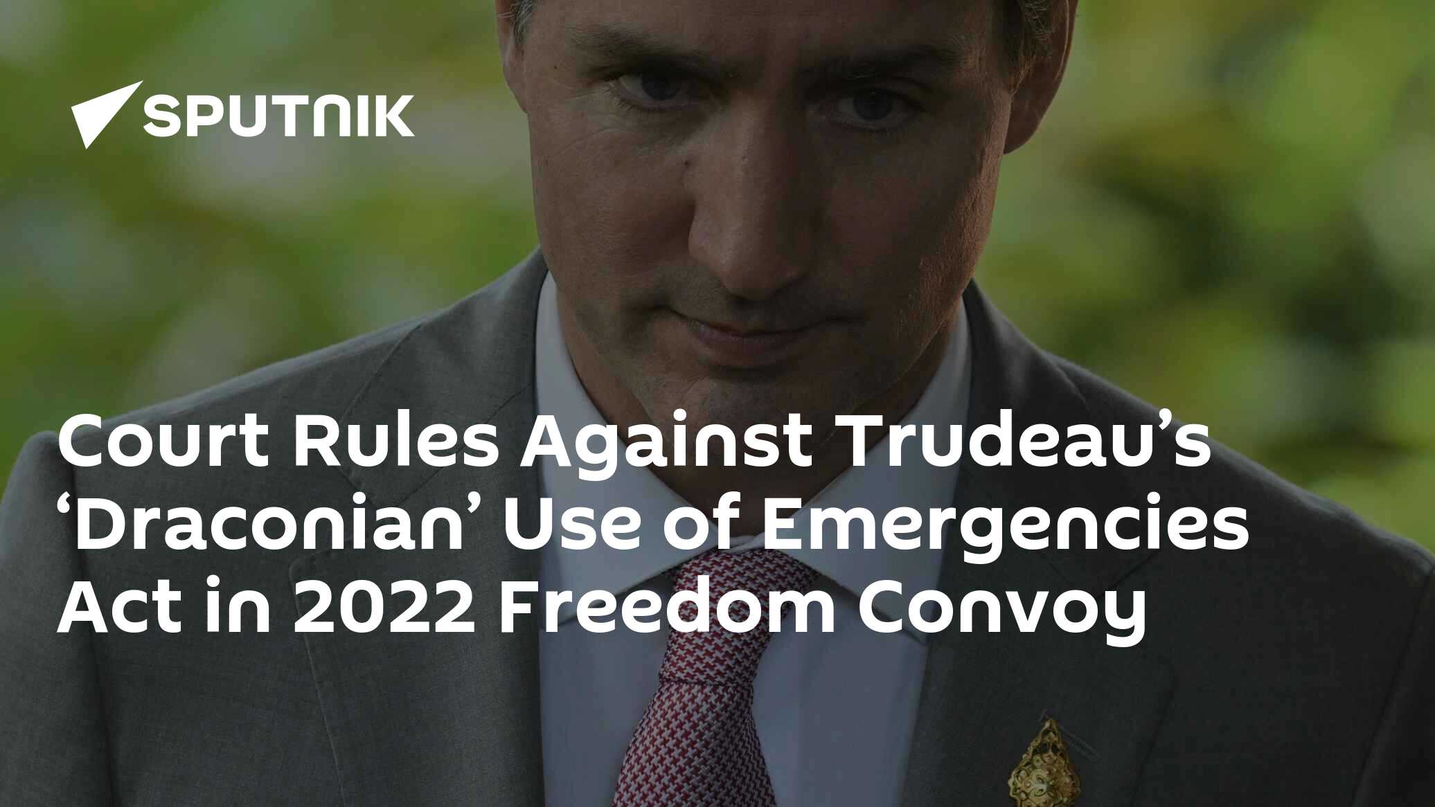 Court Rules Against Trudeau’s ‘Draconian’ Use Of Emergencies Act In ...