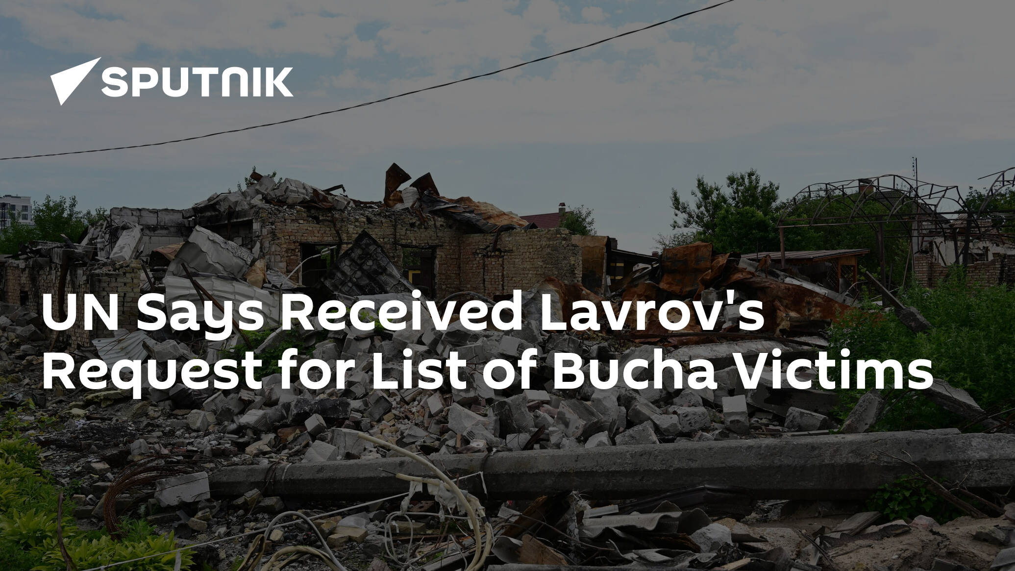 UN Says Received Lavrov's Request for List of Bucha Victims