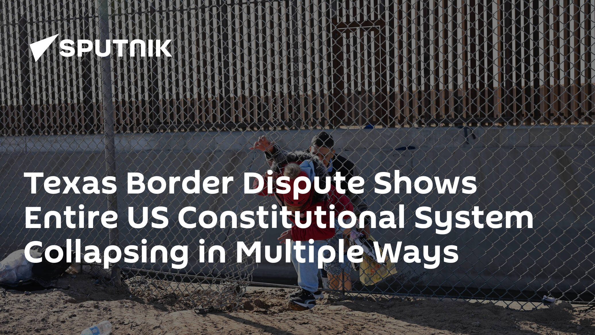 Texas Border Dispute Shows Entire US Constitutional System Collapsing in Multiple Ways