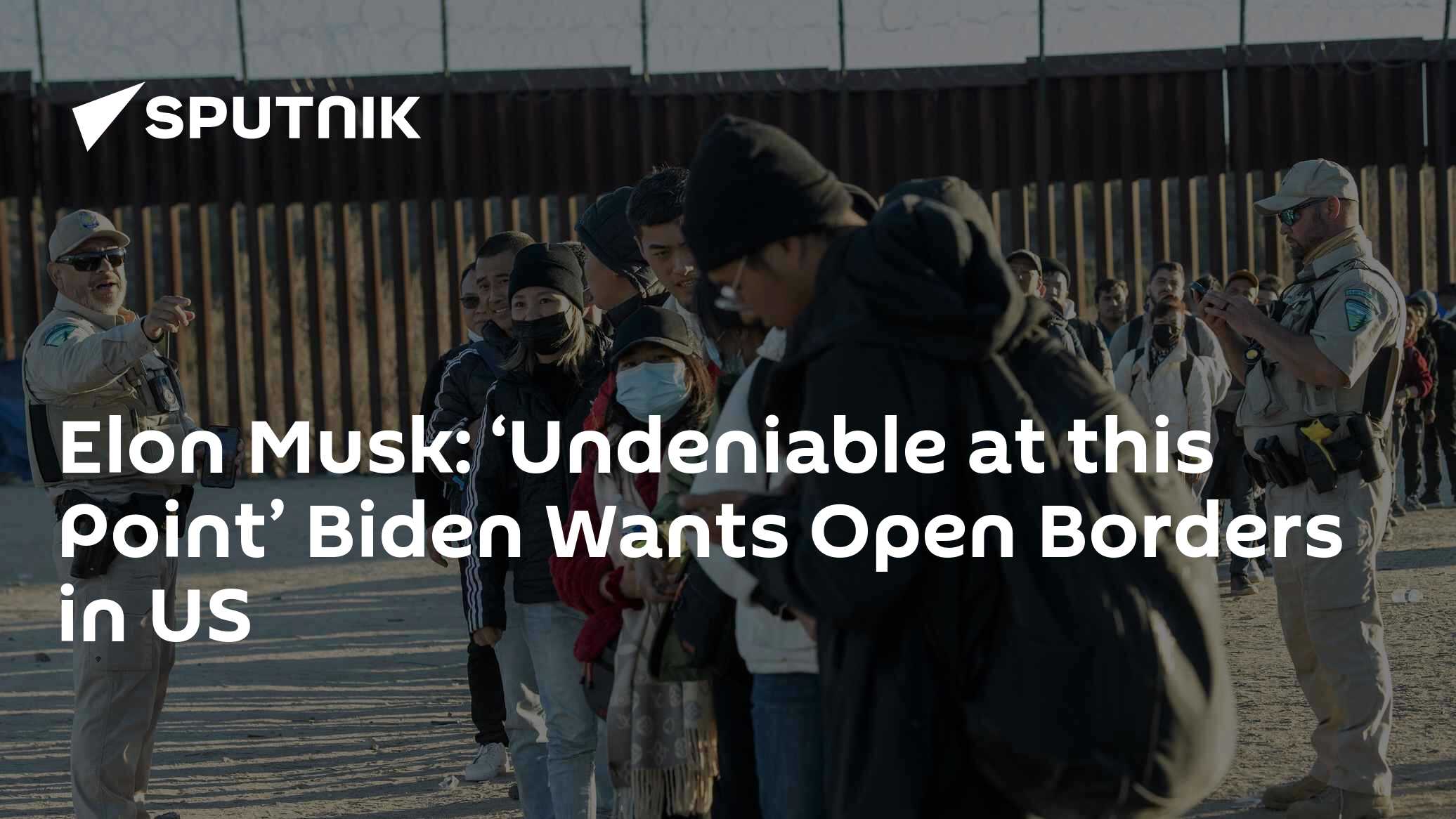 Elon Musk: 'Undeniable at this Point' Biden Wants Open Borders in US - Vimarsana News