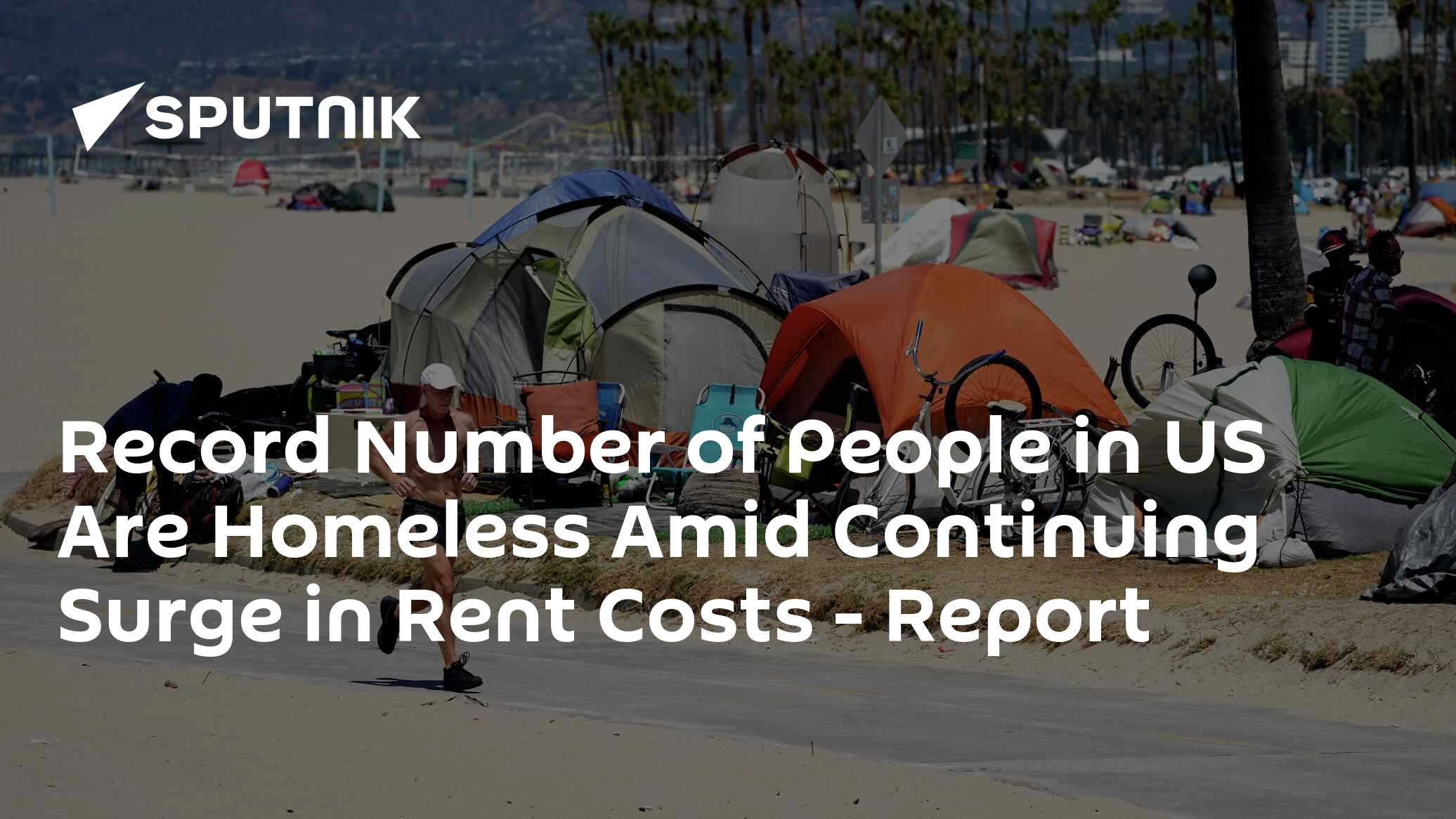 Record Number of People in US Are Homeless Amid Continuing Surge in Rent Costs - Vimarsana News
