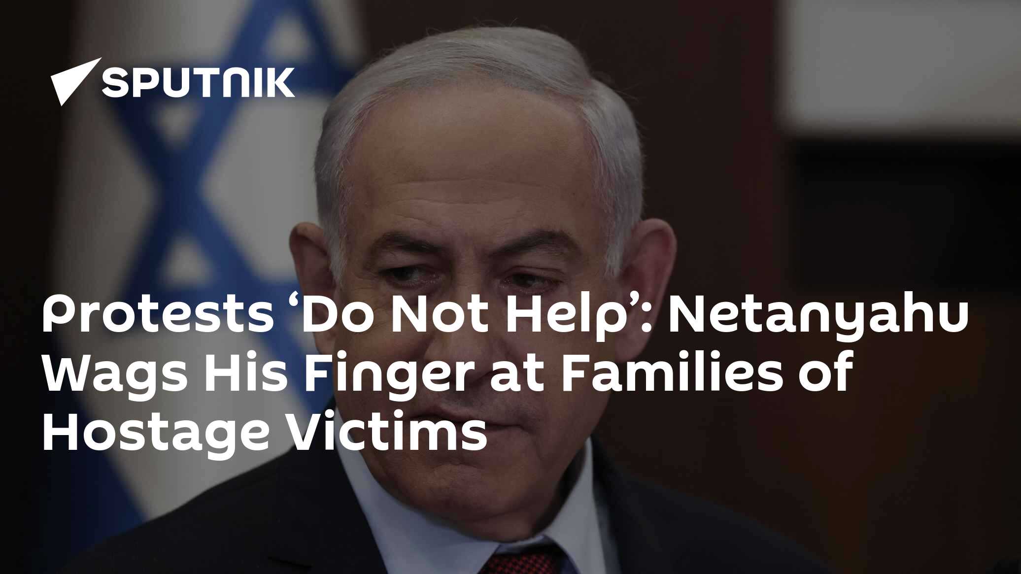 Protests 'Do Not Help': Netanyahu Wags His Finger at Families of Hostage Victims - Vimarsana News