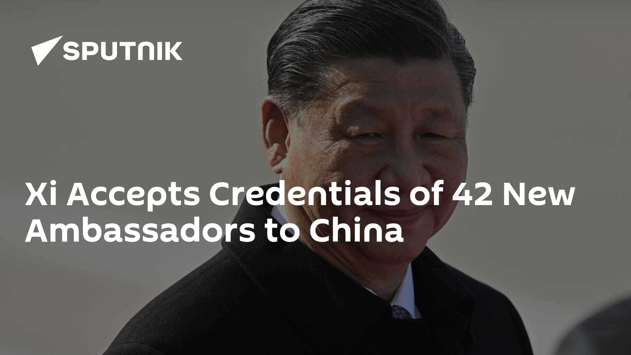 Xi Accepts Credentials of 42 New Ambassadors to China