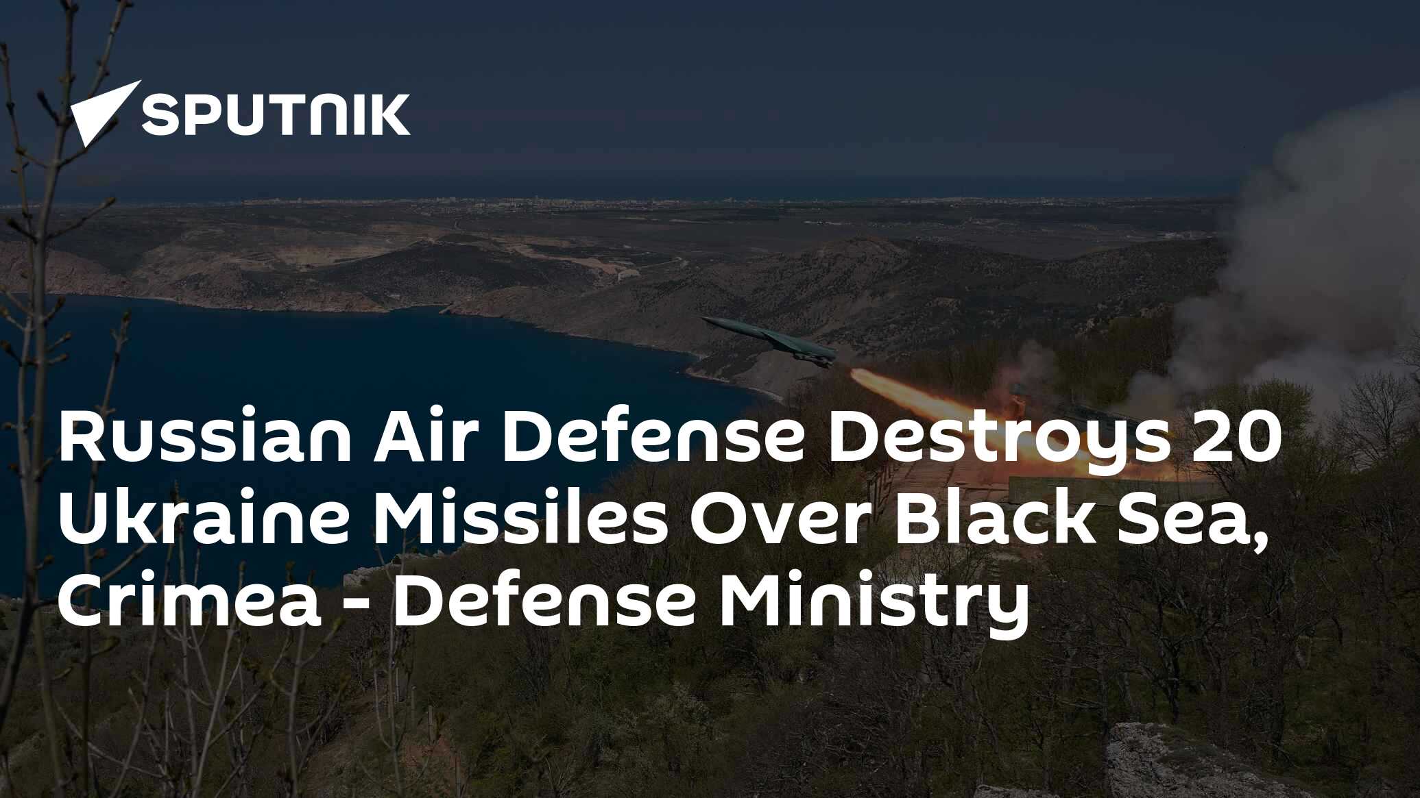 Russian Air Defense Destroys 20 Ukraine Missiles Over Black Sea, Crimea ...