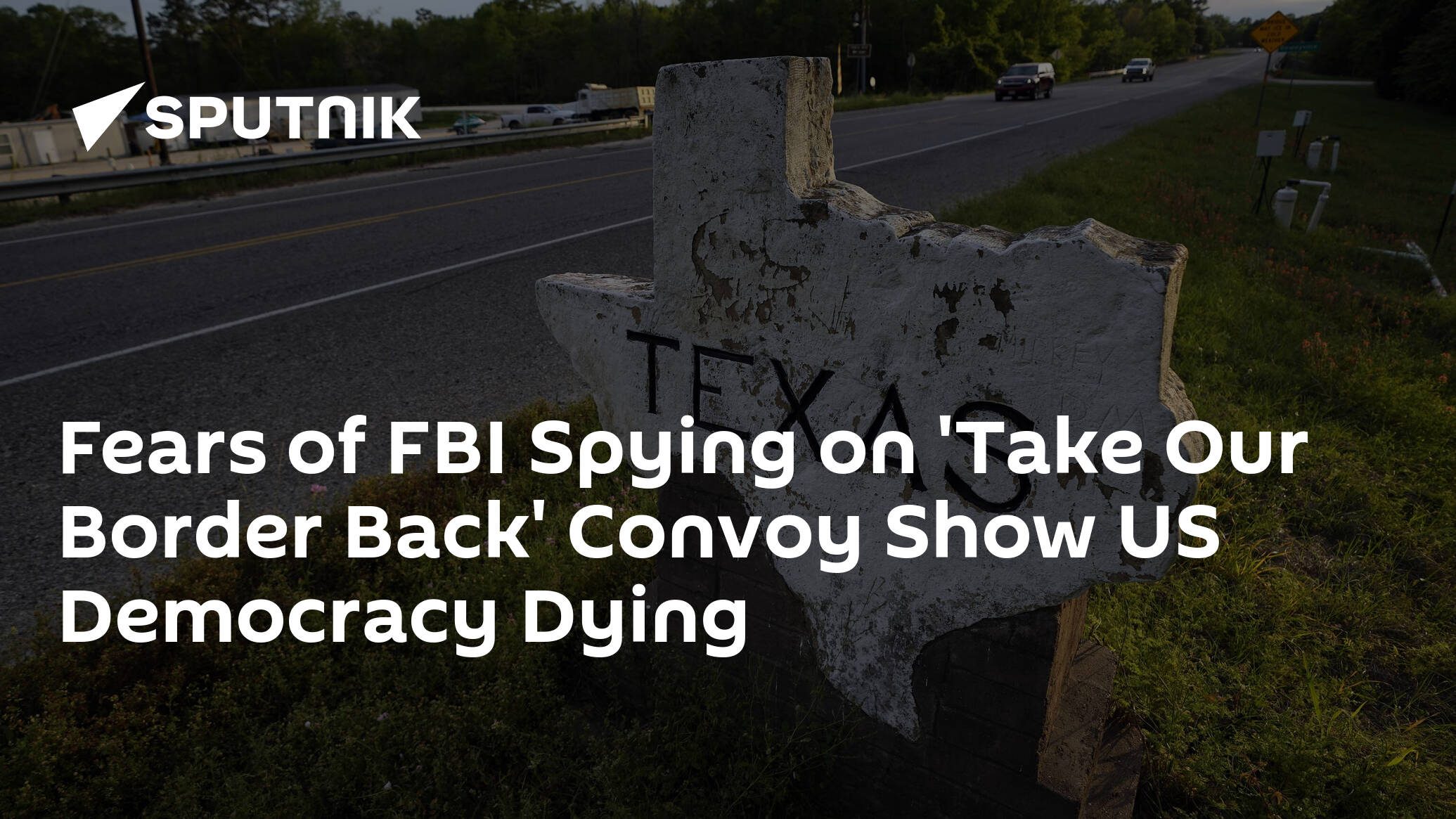 Fears About FBI Infiltration of 'Take Our Border Back' Convoy Indicate Erosion of Democracy in US