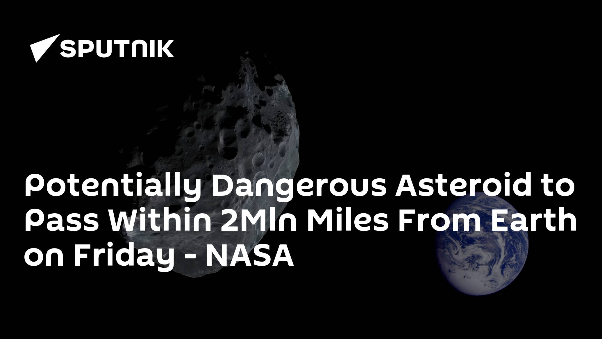 Potentially Dangerous Asteroid to Pass Within 2Mln Miles From Earth on Friday – NASA
