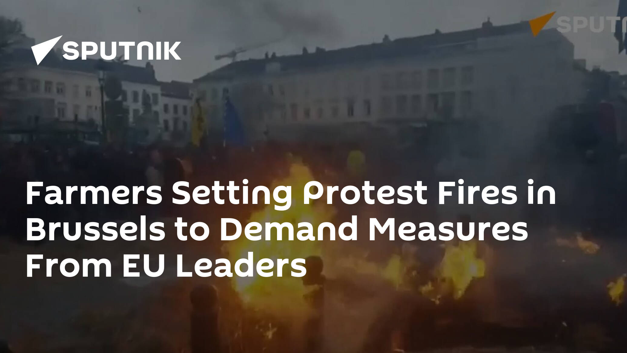 Farmers Setting Protest Fires in Brussels to Demand Measures From EU Leaders