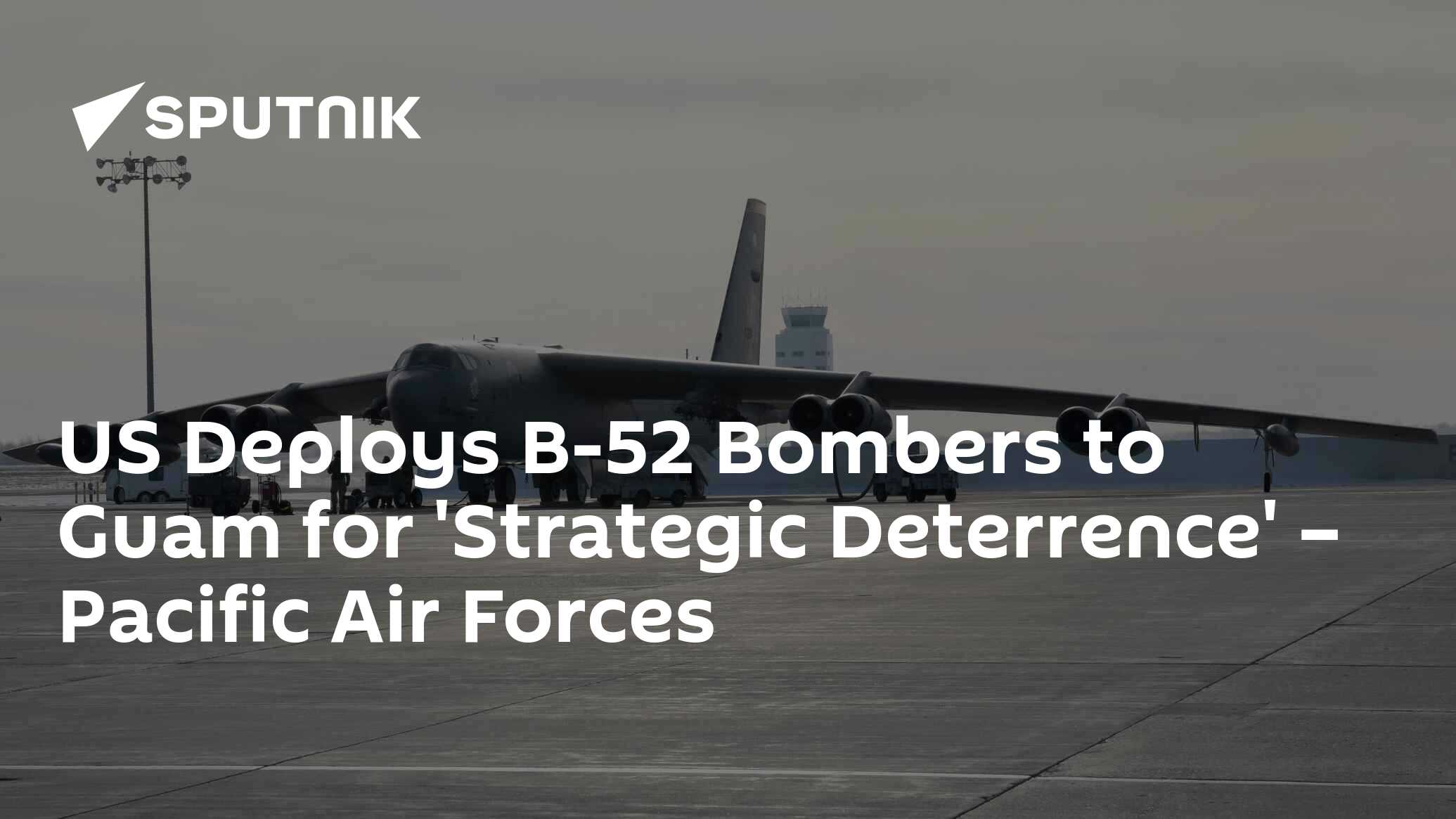 US Deploys B-52 Bombers To Guam For 'Strategic Deterrence' – Pacific ...