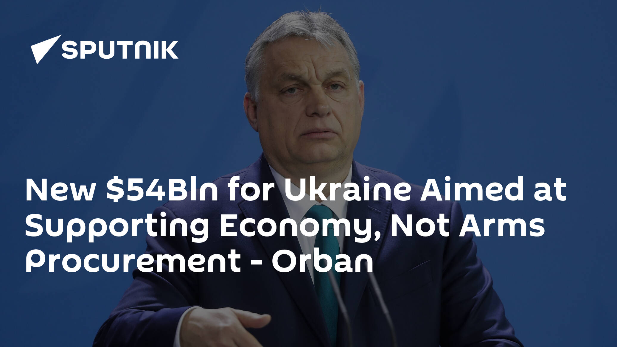 New Bln for Ukraine Aimed at Supporting Economy, Not Arms Procurement – Orban