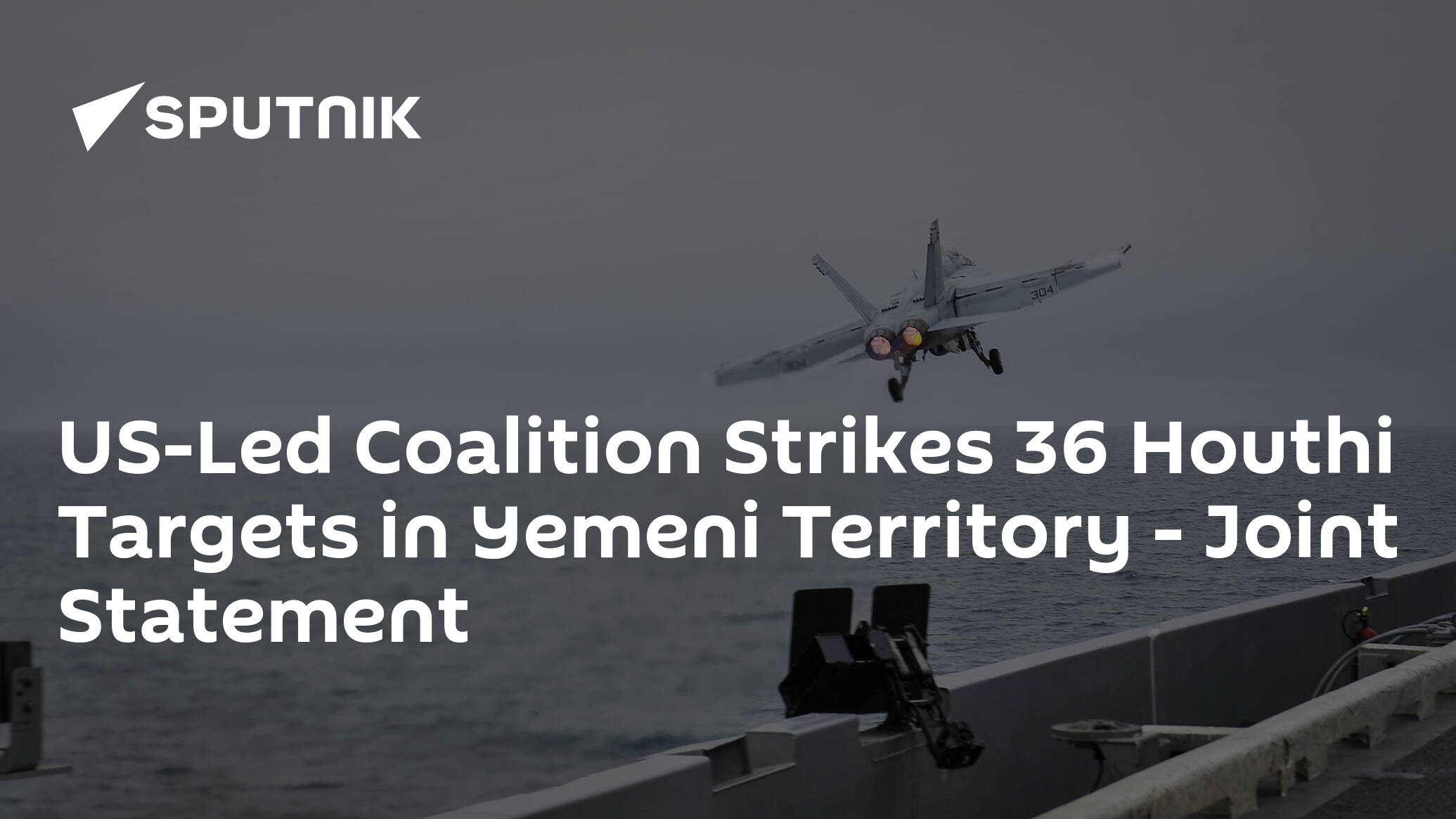 US-Led Coalition Strikes 36 Houthi Targets in Yemeni Territory – Joint Statement