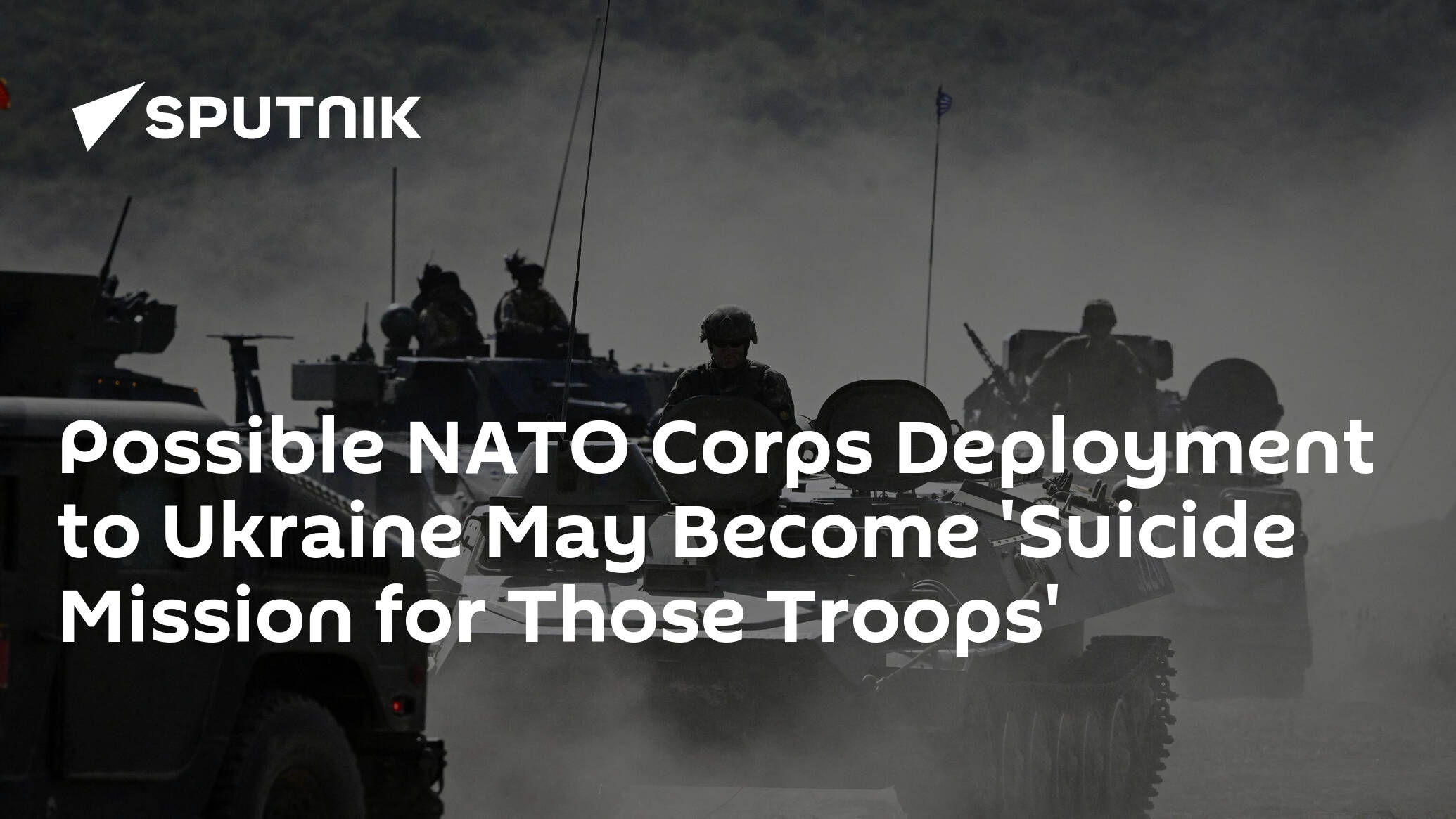 Possible NATO Corps Deployment to Ukraine May Become 'Suicide Mission' for Troops