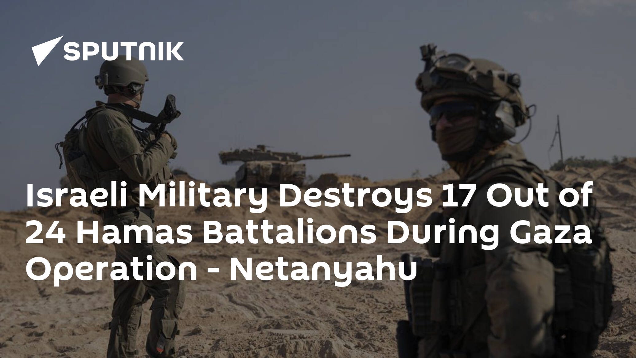 Israeli Military Destroys 17 Out of 24 Hamas Battalions During Gaza Operation – Netanyahu