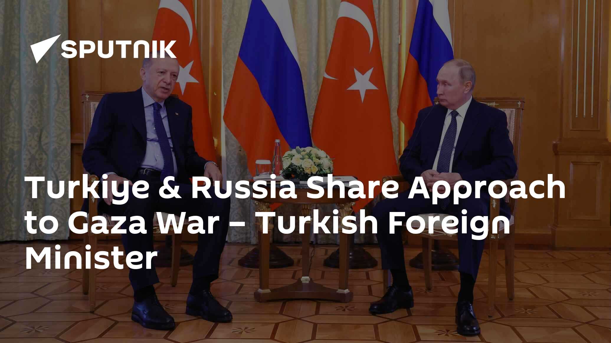 Turkiye russia share approach to gaza war turkish foreign minister