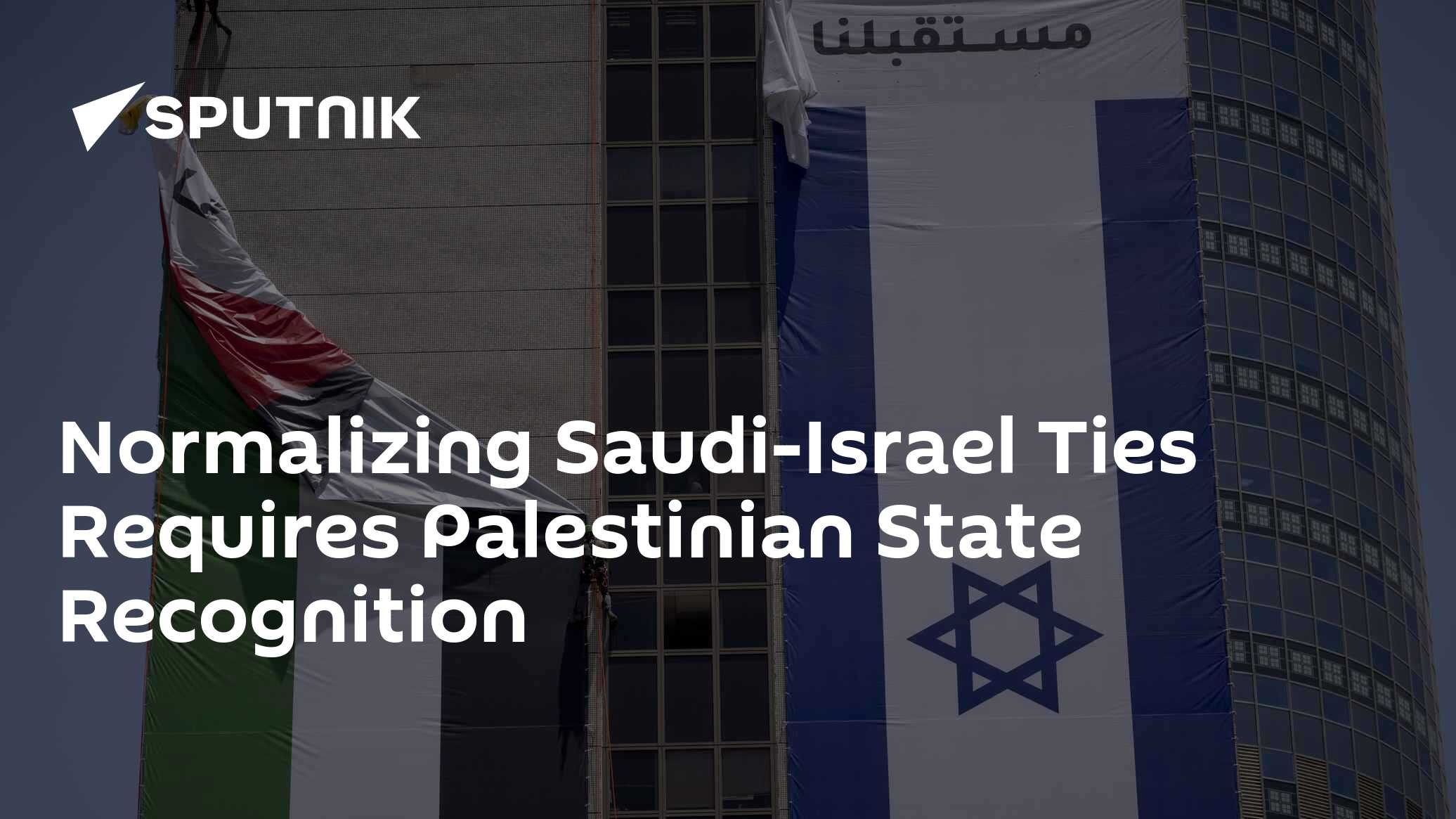 Normalizing Saudi-Israel Ties Requires Palestinian State Recognition - Vimarsana News
