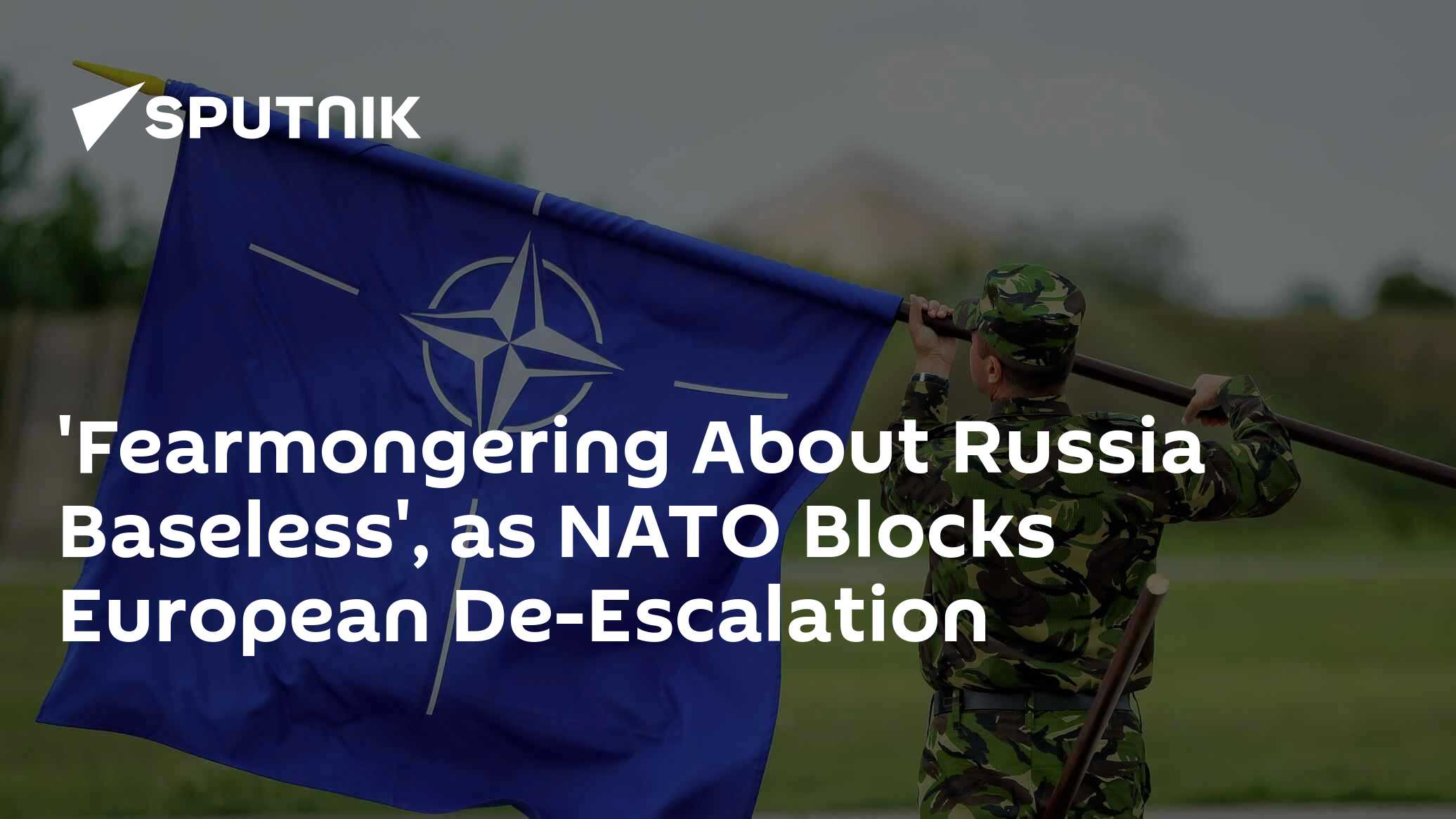 'Fearmongering About Russia Baseless', as NATO Blocks European De-Escalation - Vimarsana News
