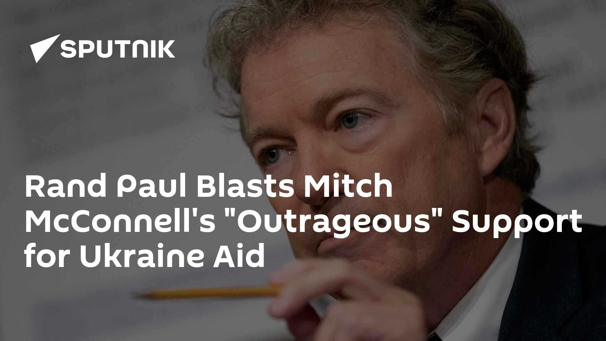 Rand Paul Blasts Mitch McConnell's "Outrageous" Support for Exclusive Aid to Ukraine - Vimarsana News