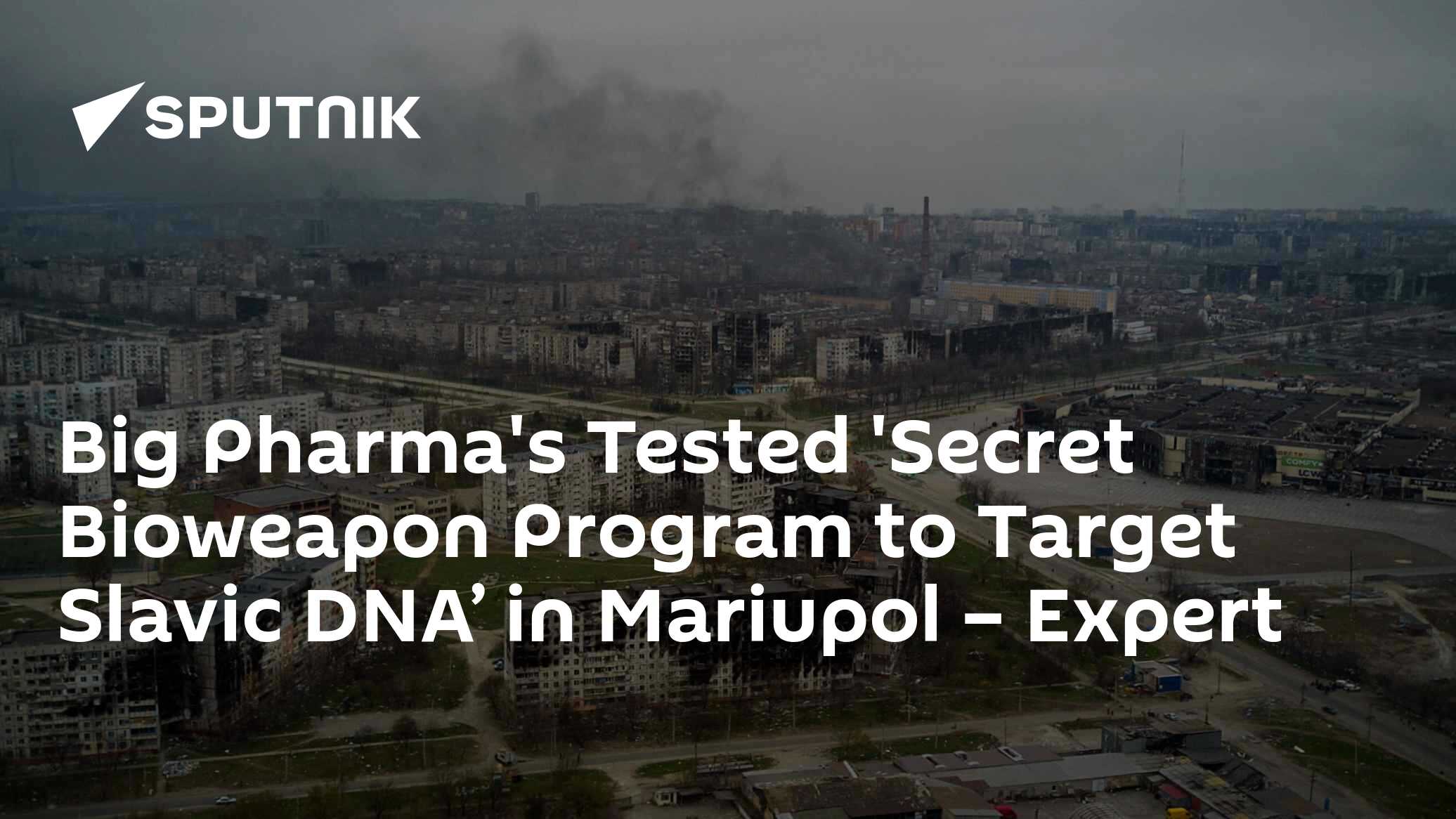 Big Pharma's Mariupol Tests: Reason 'to Keep Ukraine in US-NATO Orbit' - Vimarsana News