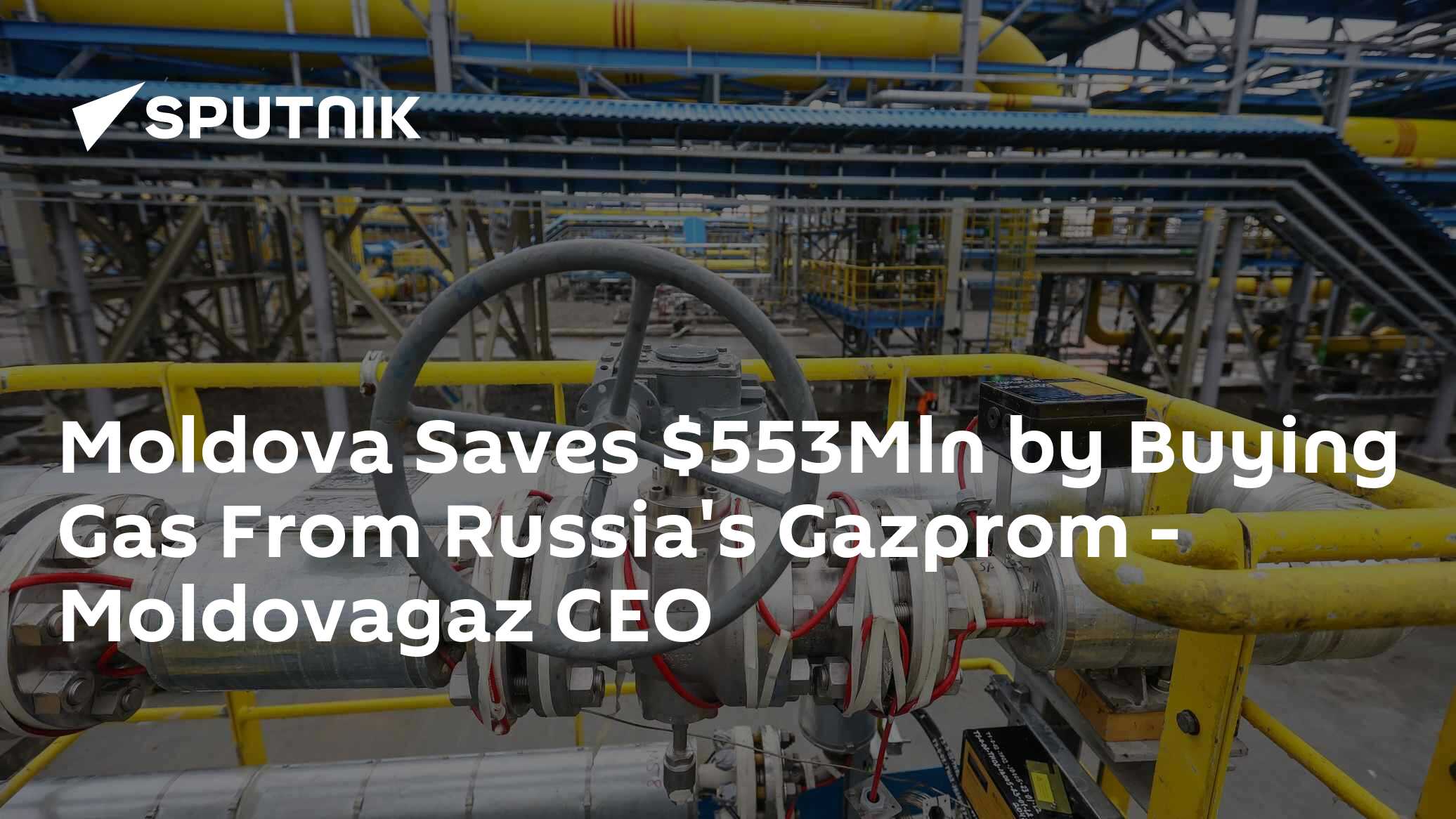 Moldova Saved $553Mln by Buying Gas From Russia's Gazprom - Vimarsana News