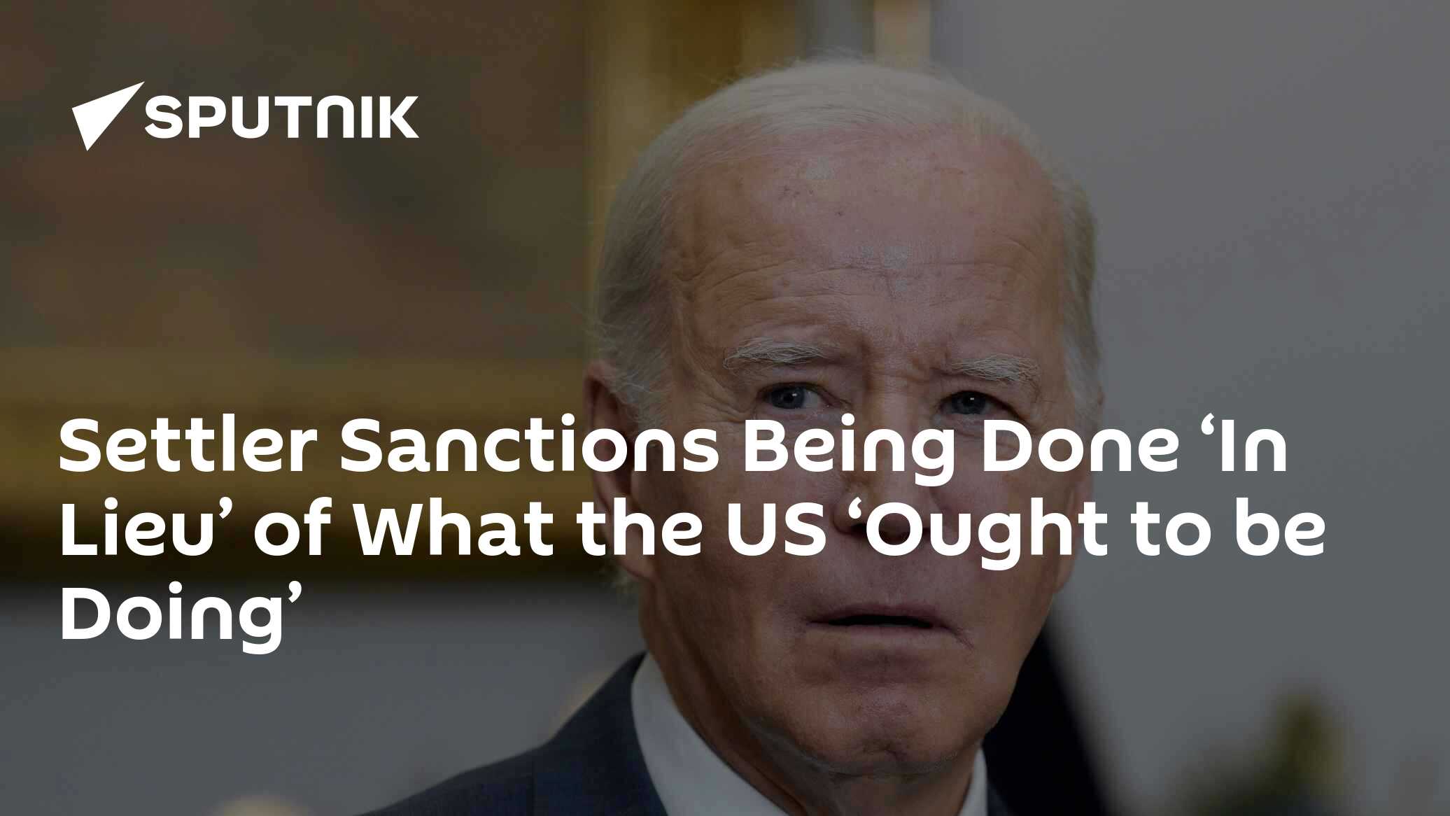 Settler Sanctions Being Done ‘In Lieu’ of What the US ‘Ought to be Doing’