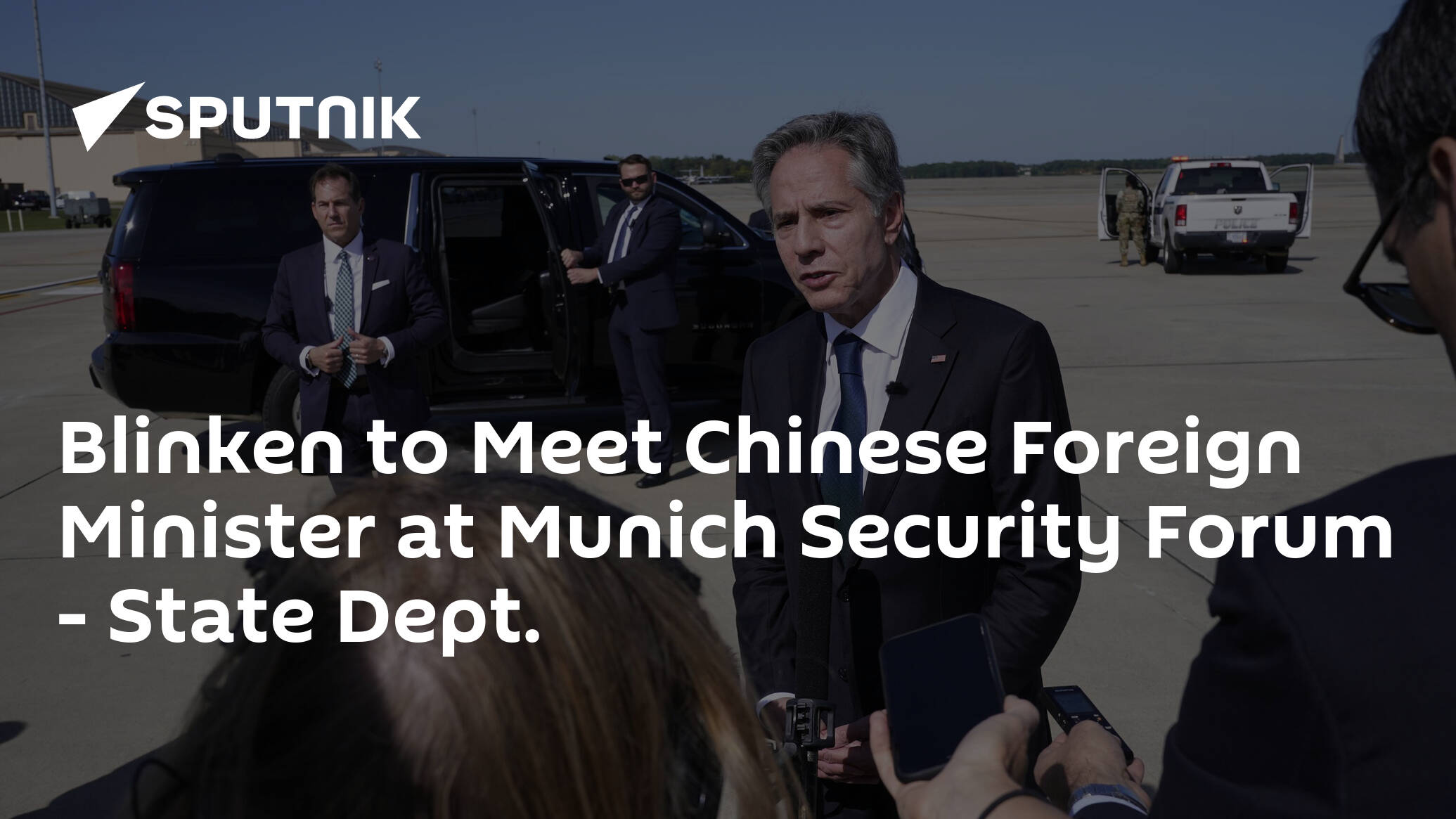 Blinken to Meet Chinese Foreign Minister at Munich Security Forum –  State Dept.