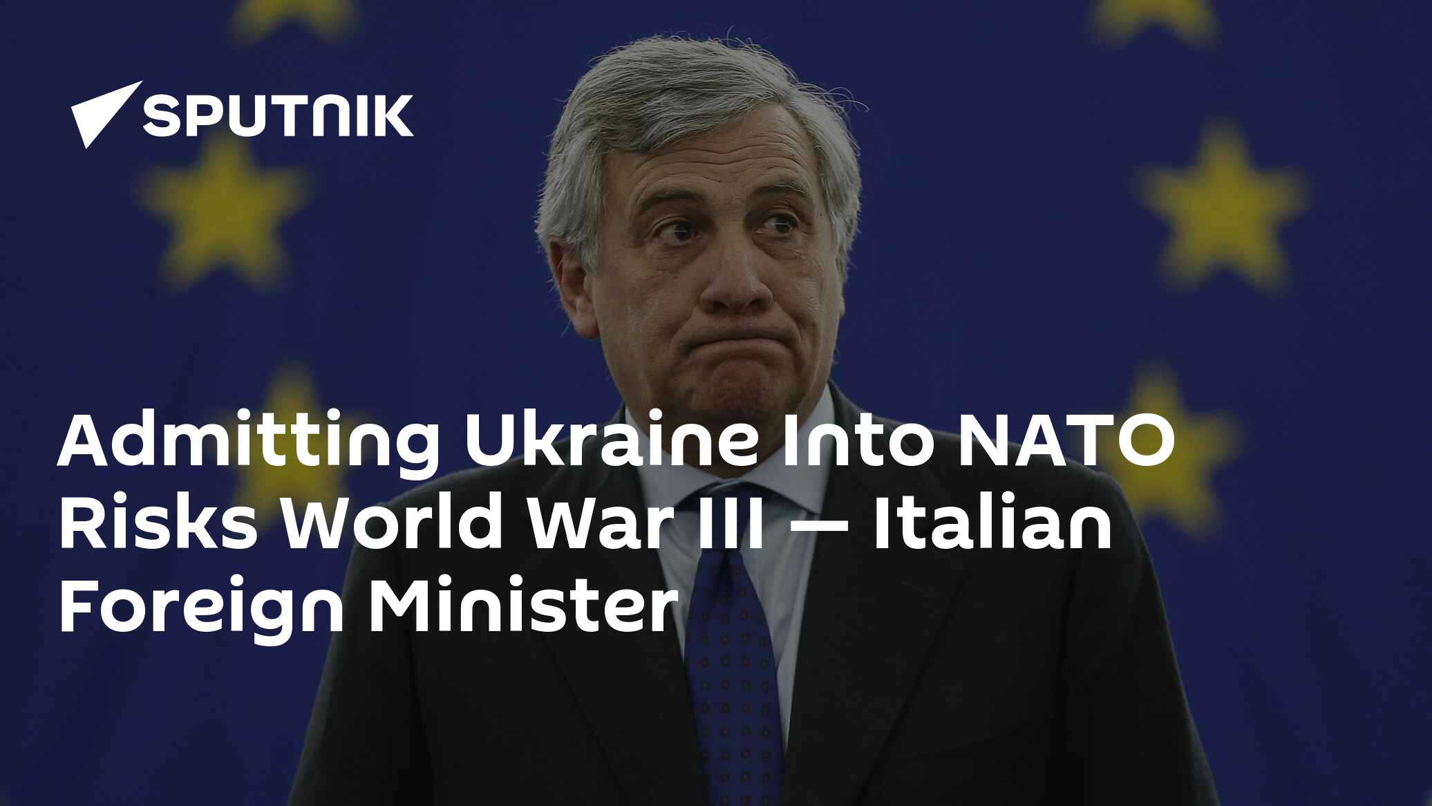 Admitting Ukraine to NATO Risks World War III, Italian Foreign Minister Warns - Vimarsana News