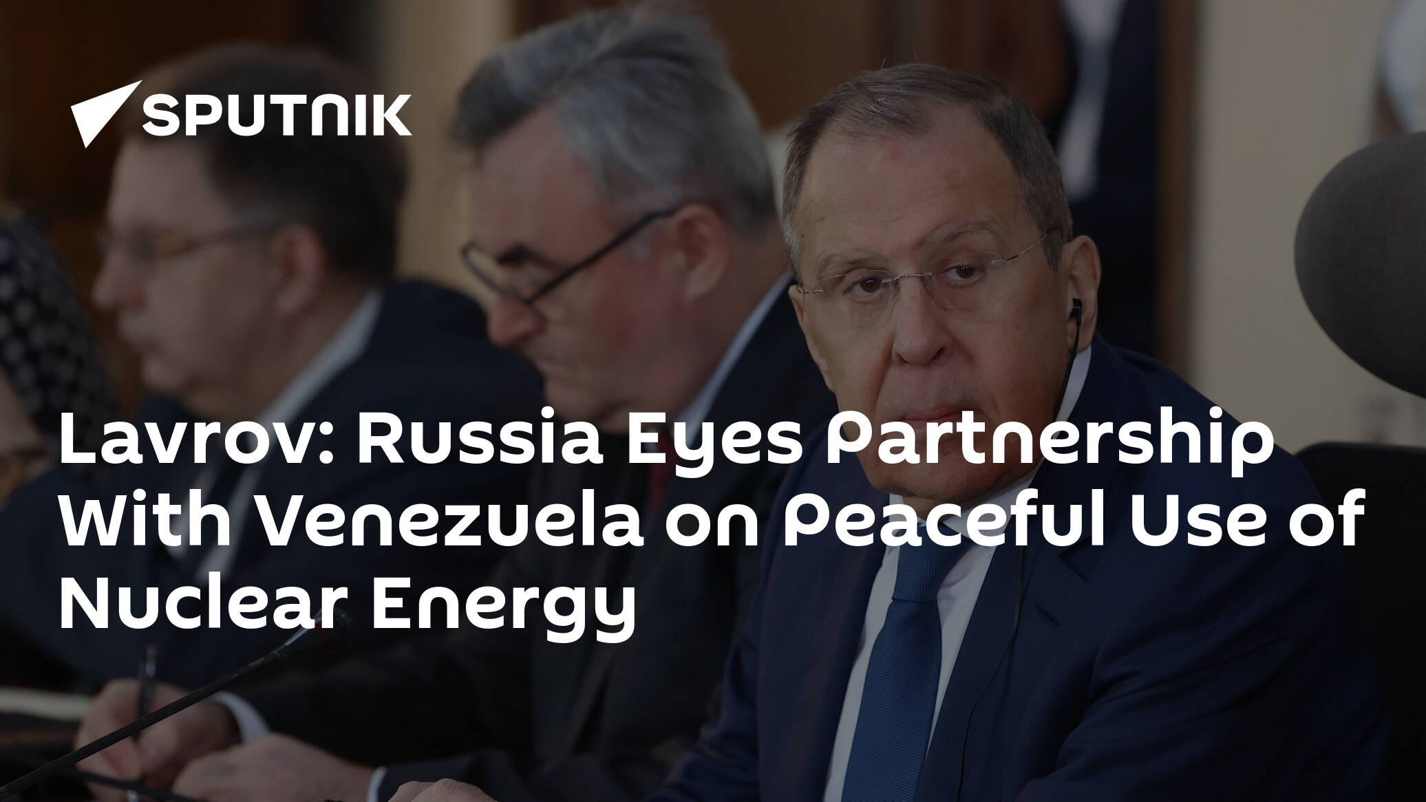 Lavrov: Russia Considers Promising Cooperation With Venezuela on Peaceful Atom