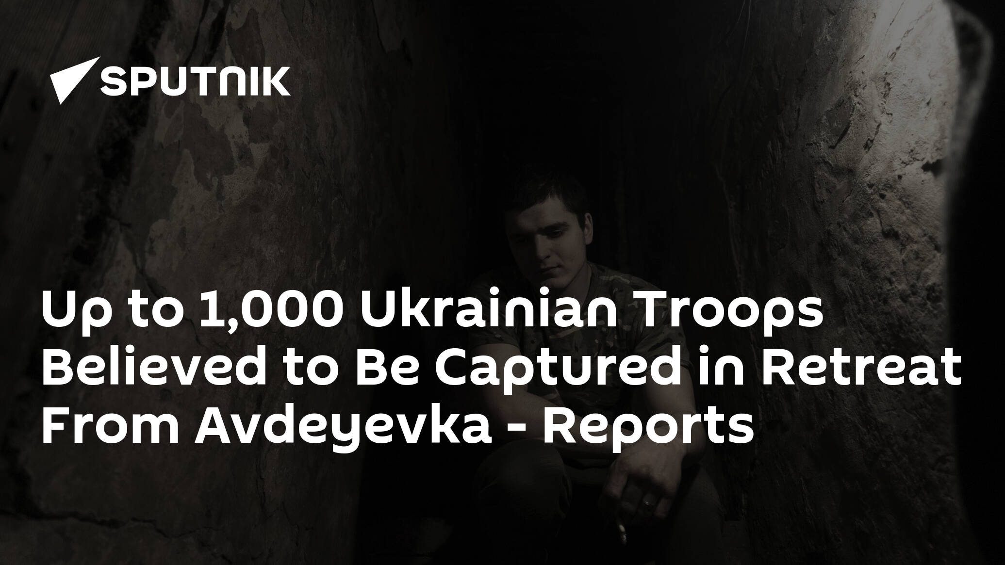 Up to 1,000 Ukrainian Troops Believed to Be Captured in Retreat From Avdeyevka – Reports