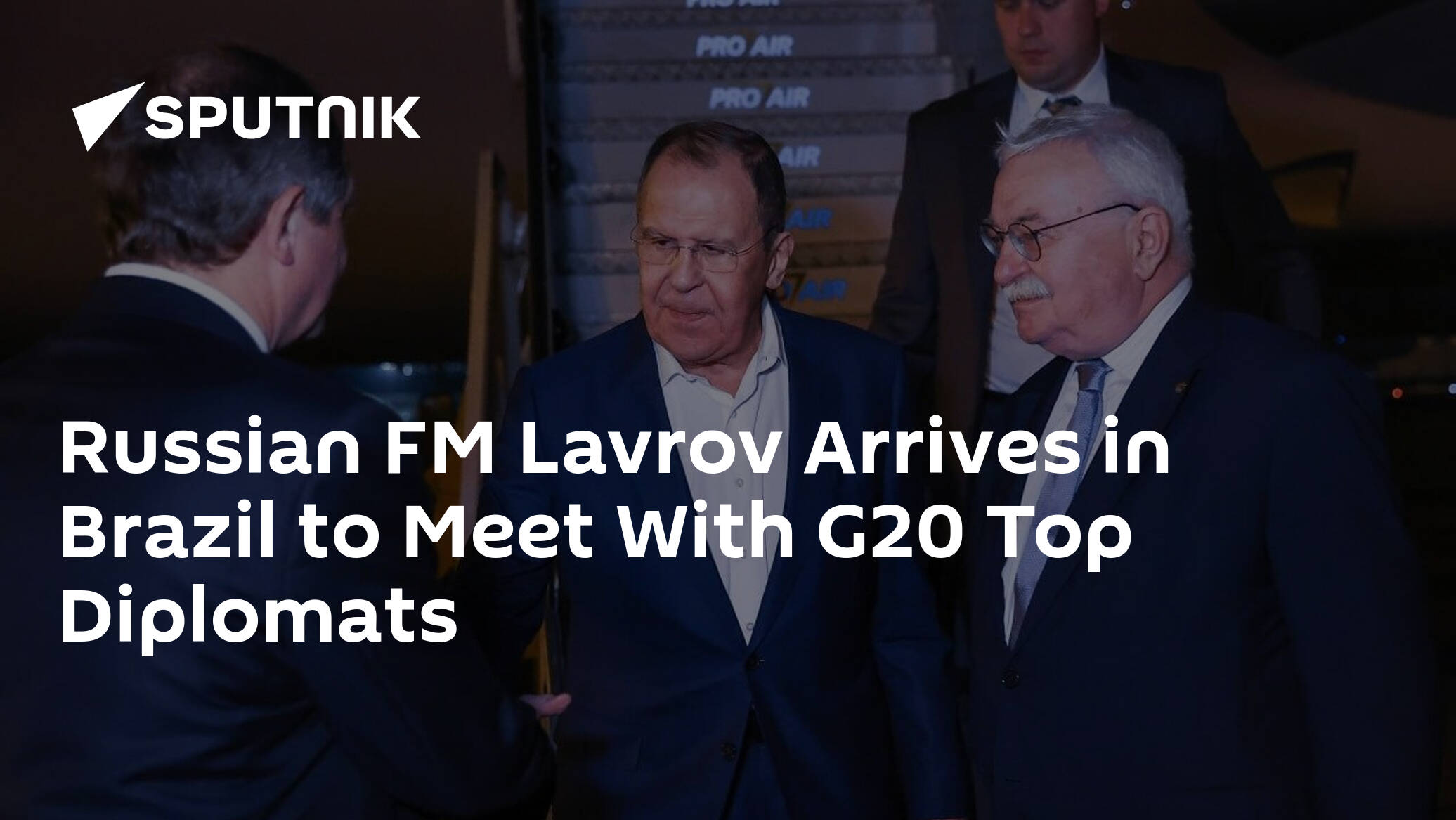 Russia's Lavrov Arrives in Brazil to Participate in G20 Foreign Ministers' Meeting