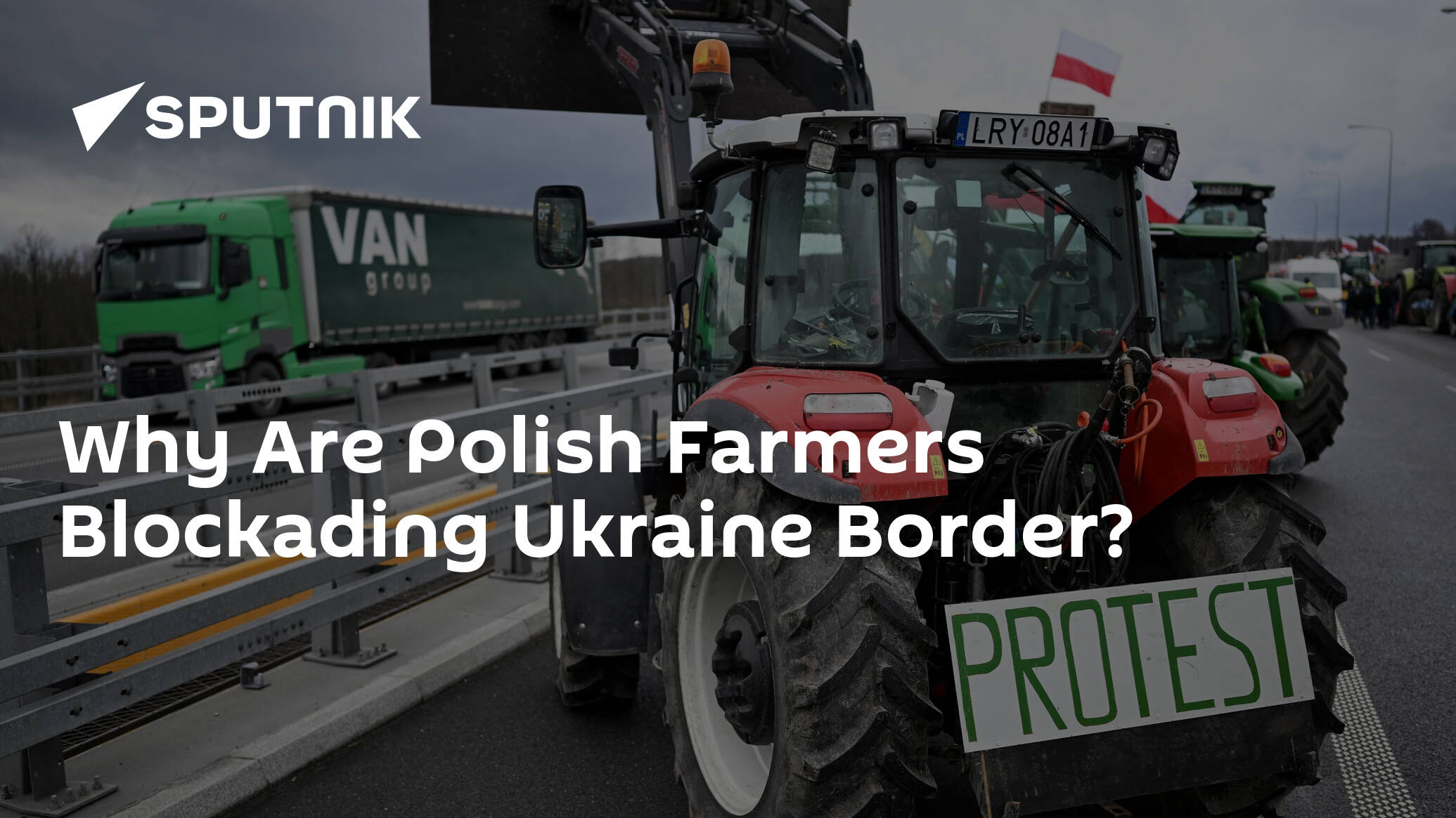 Why Are Polish Farmers Blockading Ukraine Border?