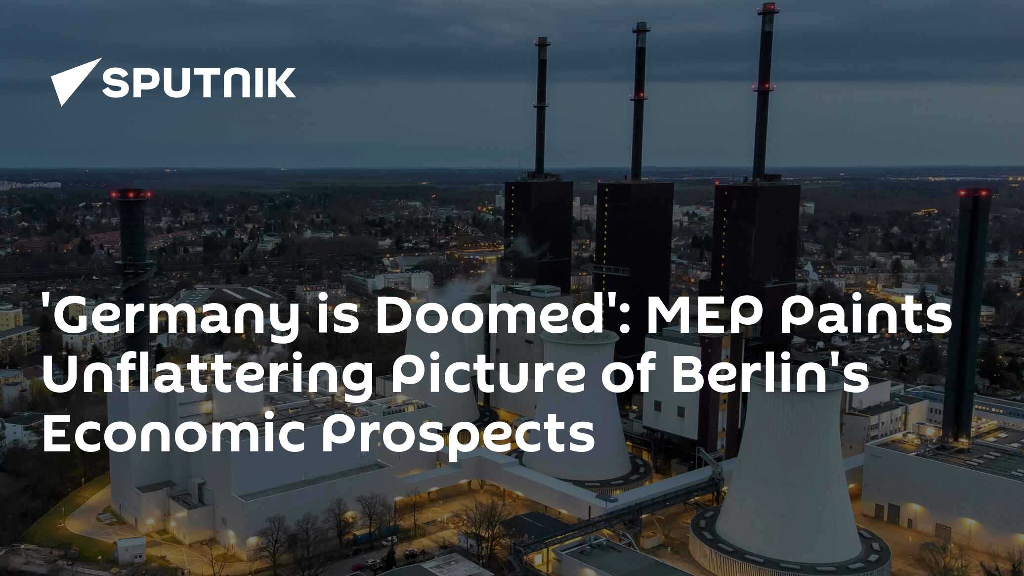 'Germany is Doomed': MEP Paints Unflattering Picture of Berlin's Economic Prospects - Vimarsana News