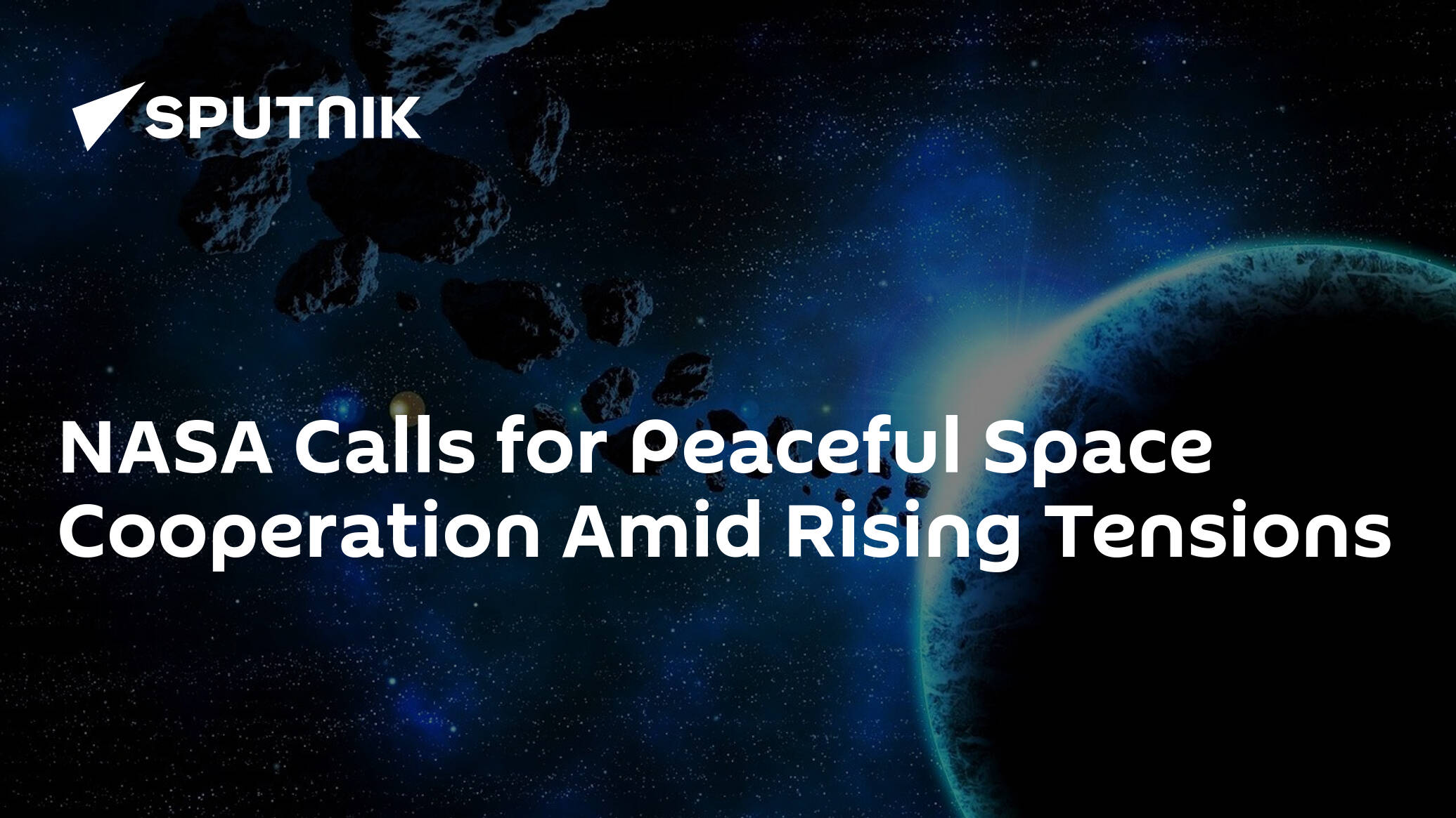 NASA Calls for Peaceful Space Cooperation Amid Rising Tensions